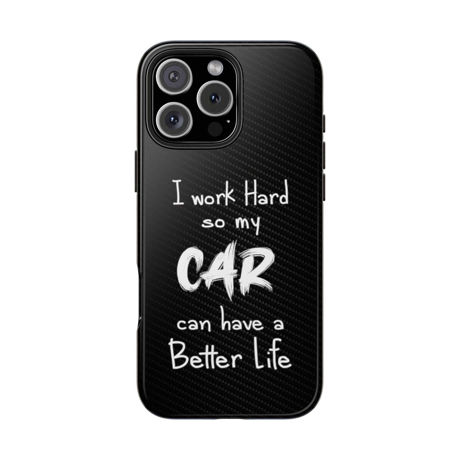 Working Hard For My Car Tough Phone Case - iPhone 16 Pro Max, front view