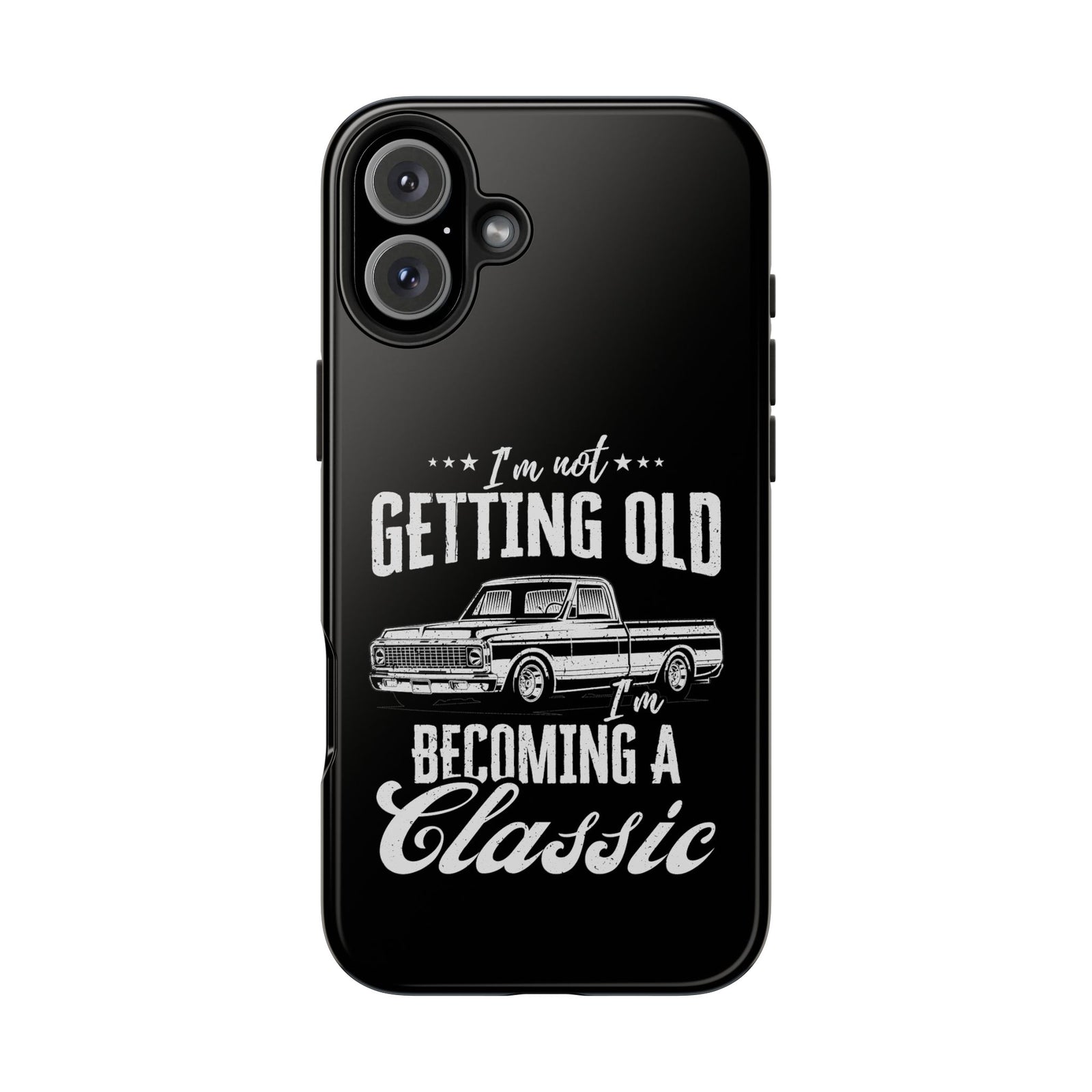 I'm Not Getting Old I'm Becoming a Classic Phone Case | Vintage Pickup Truck