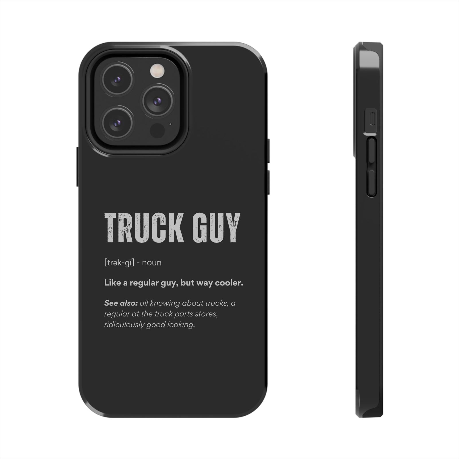 Truck Guy Definition Phone Case t-shirt variant - automotive enthusiast gift