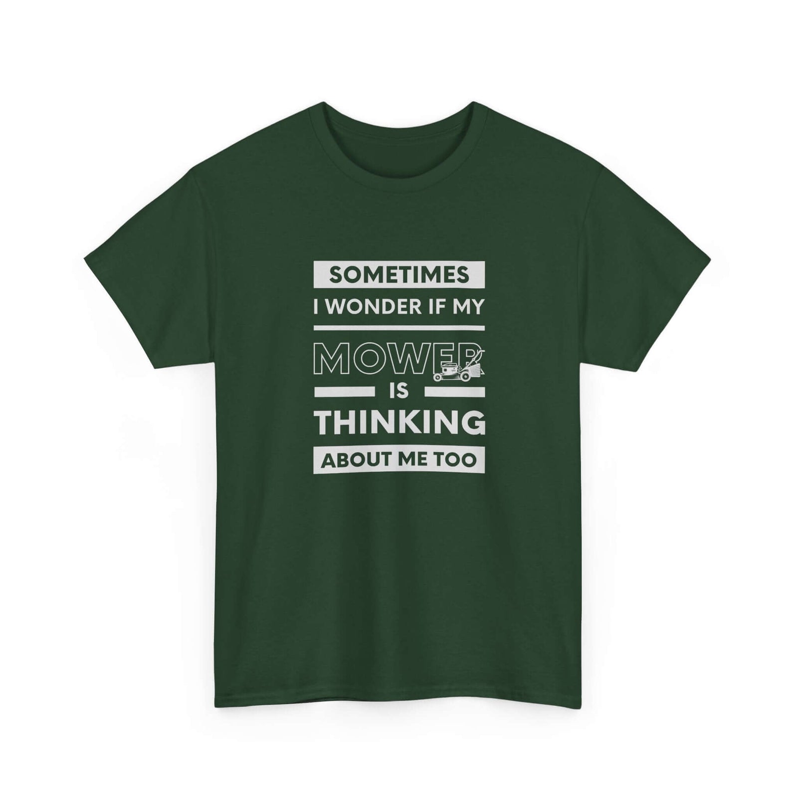 Sometimes I Wonder If My Mower Is Thinking About Me Too T-Shirt | Lawn Guy Humor