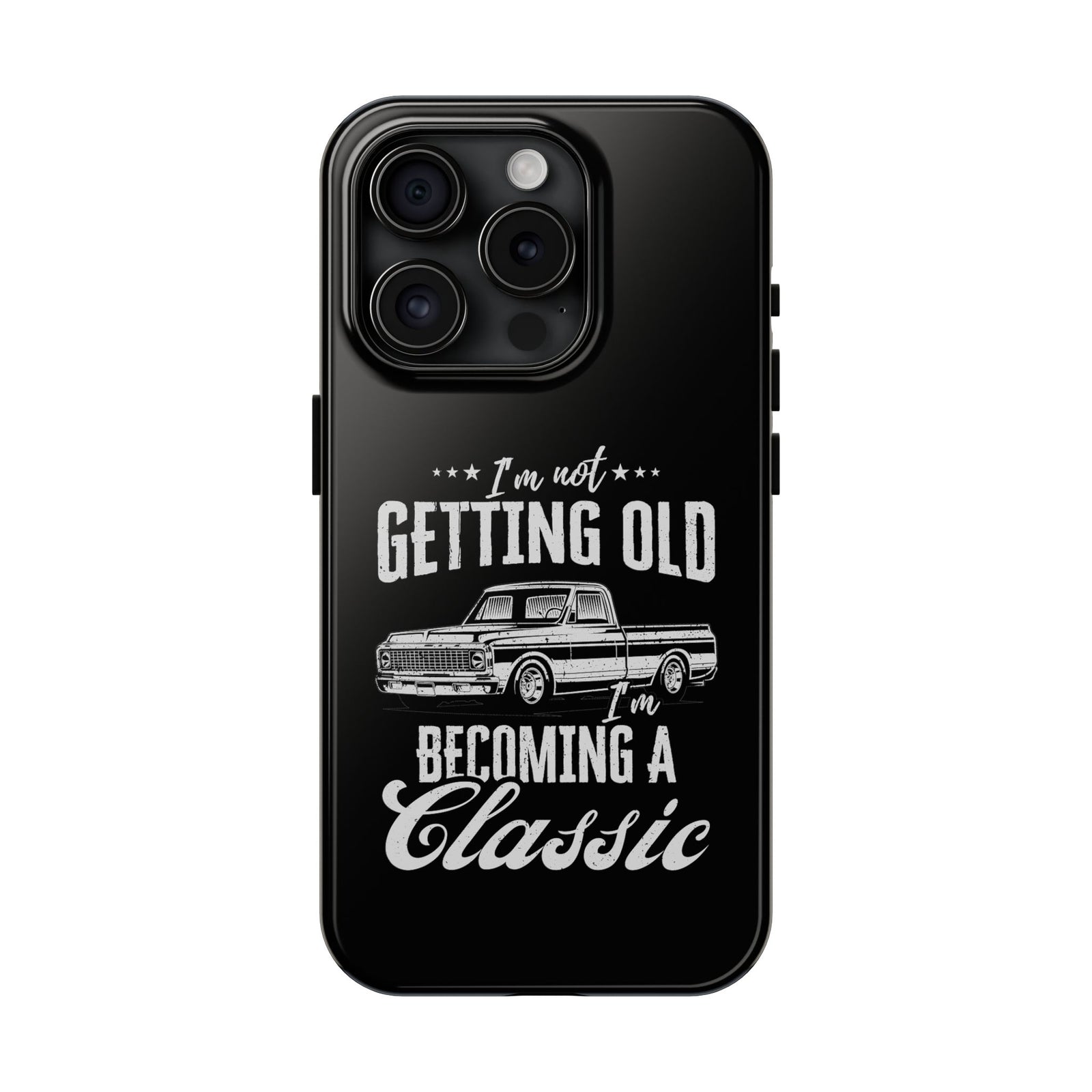 I'm Not Getting Old I'm Becoming a Classic Phone Case | Vintage Pickup Truck