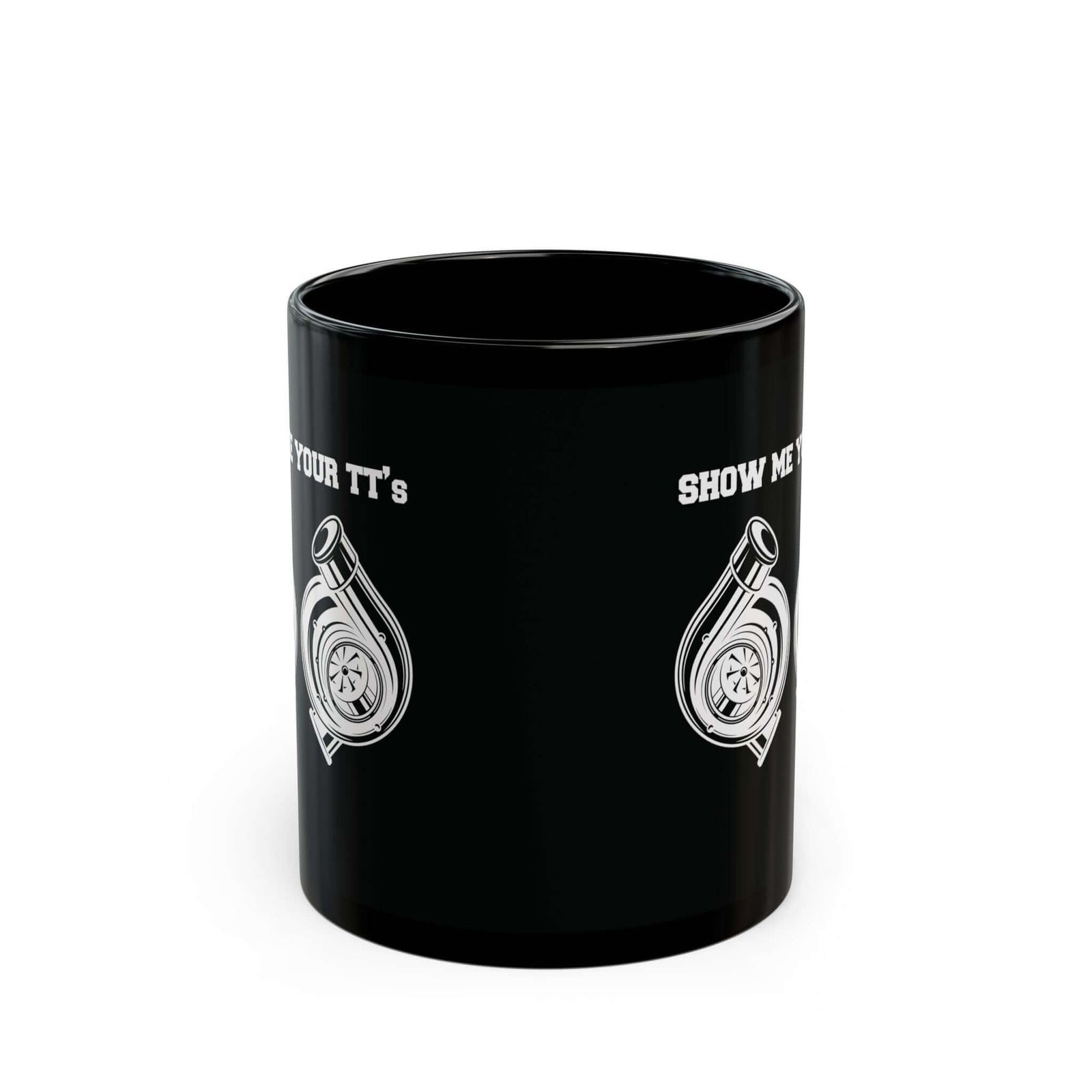 Show Me Your TTs Twin Turbo Coffee Mug - 11oz black coffee mug, front view with print on both sides