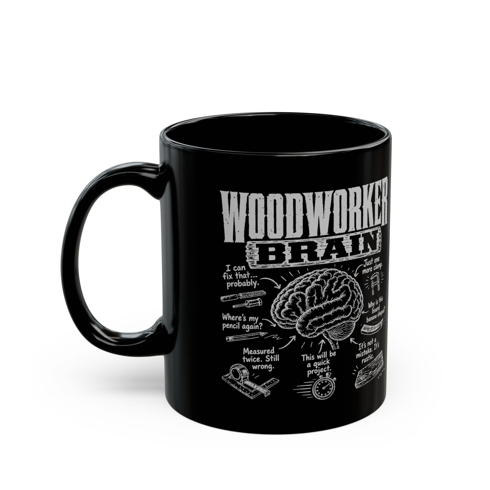 Woodworker Brain Coffee Mug - 11oz black coffee mug, handle on the left