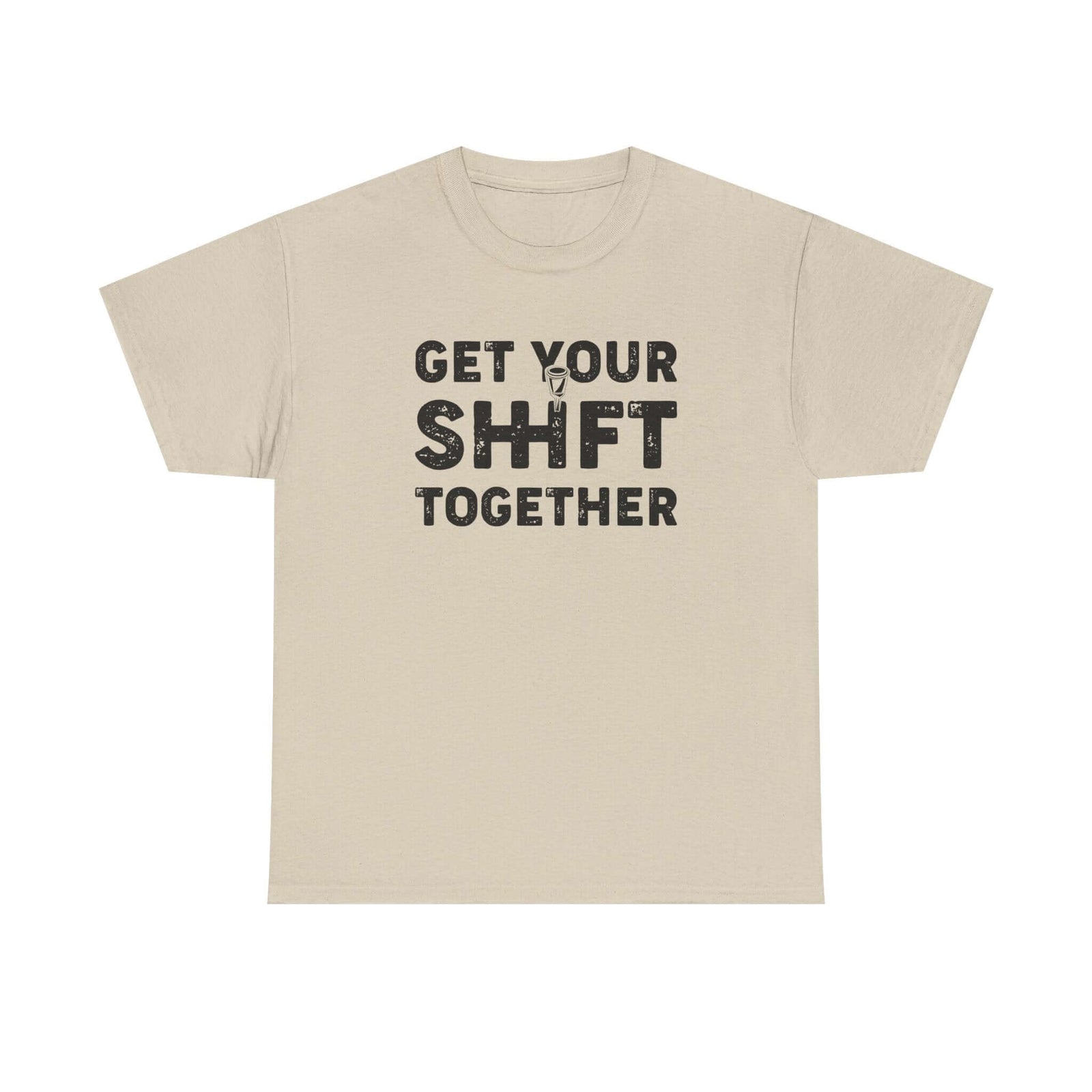 Get Your Shift Together T-Shirt t-shirt front - car lover gift