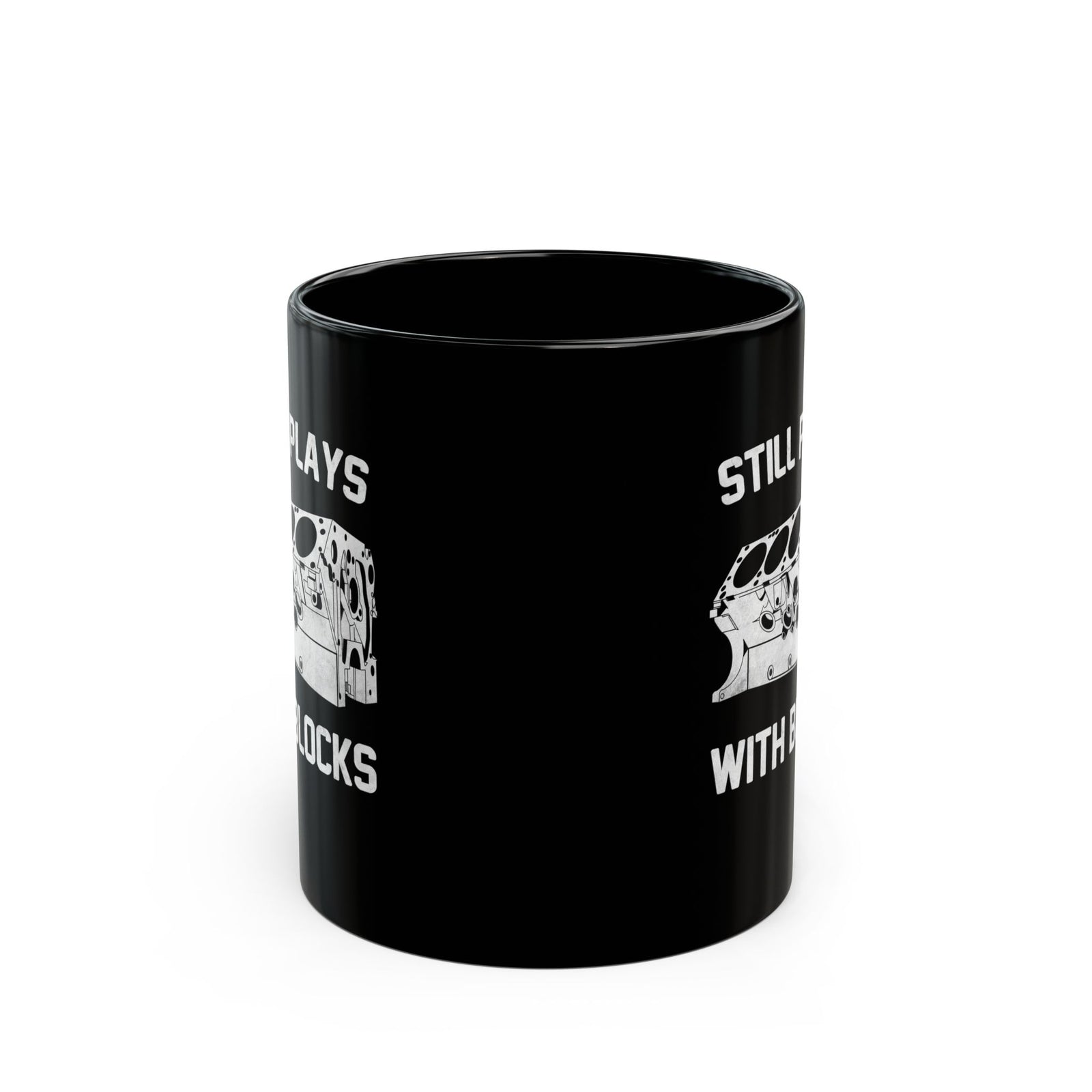 Still Plays With Blocks Coffee Mug - 11oz black coffee mug, front view with print on both sides