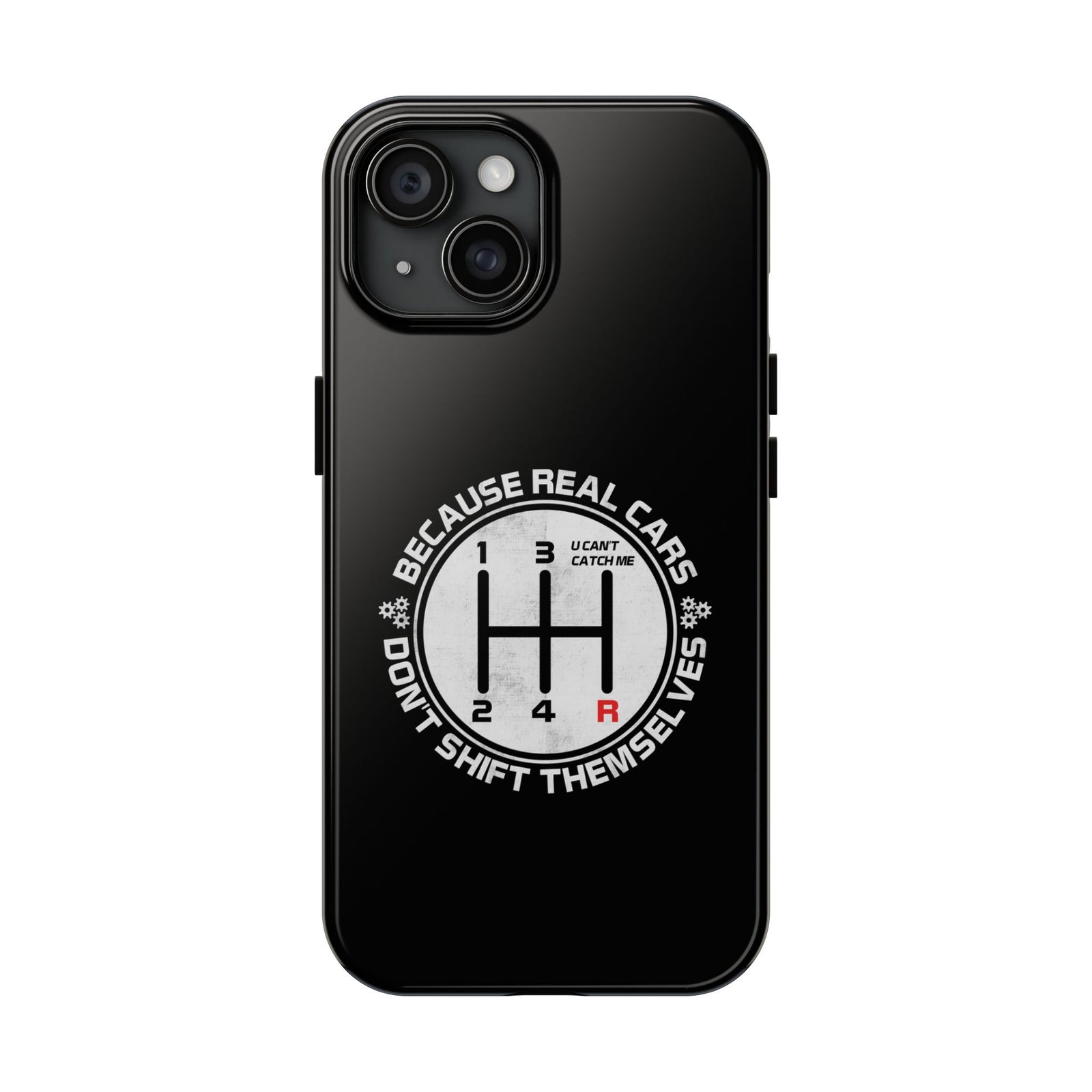 Real Cars Don't Shift Themselves Tough Phone Case | Manual Car Guy Gift