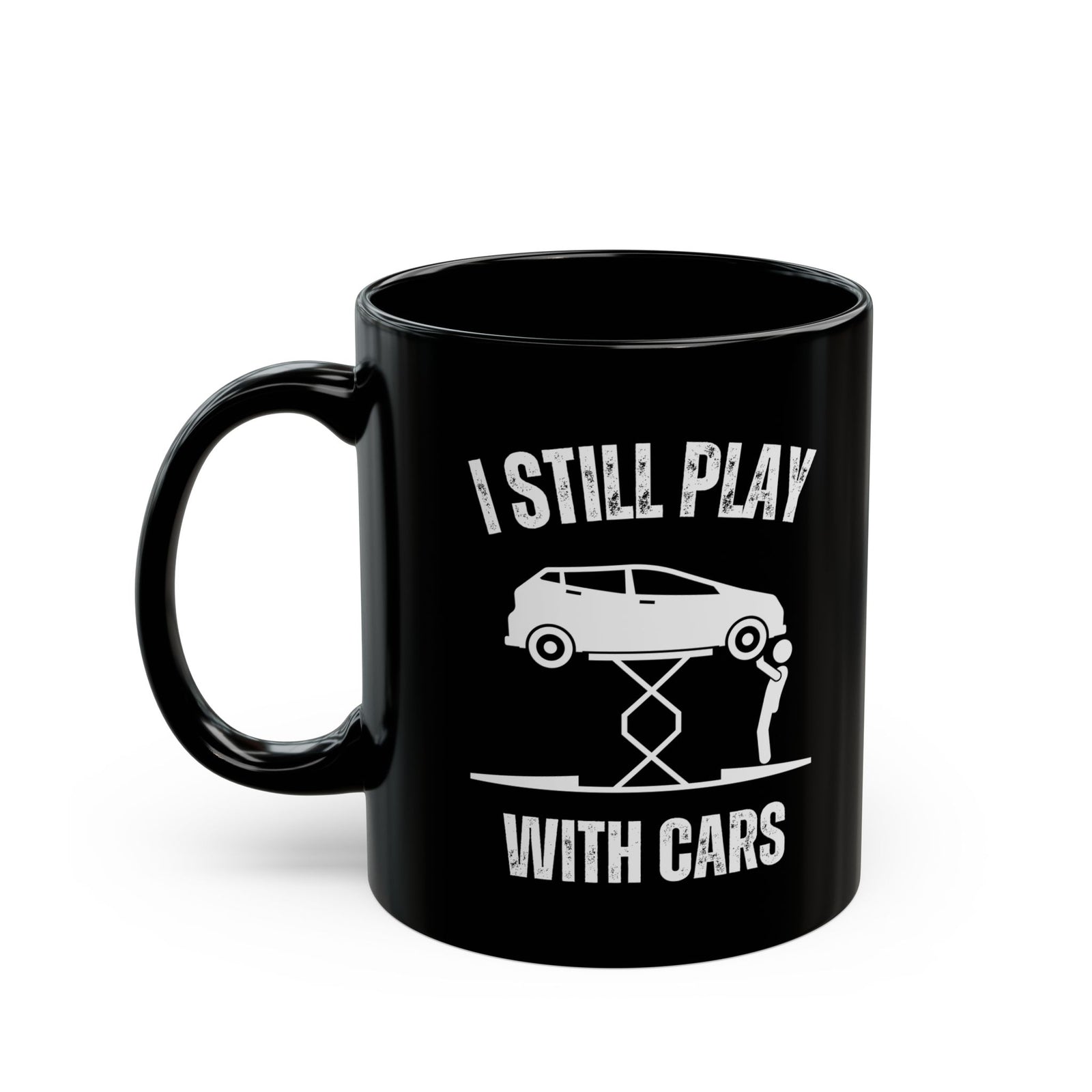 I Still Play With Cars Coffee Mug - 11oz black coffee mug, handle on the left