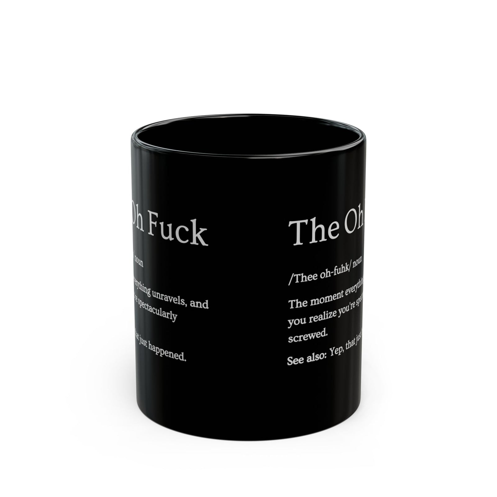 The Oh F*ck Definition Mug - 11oz black coffee mug, front view with print on both sides