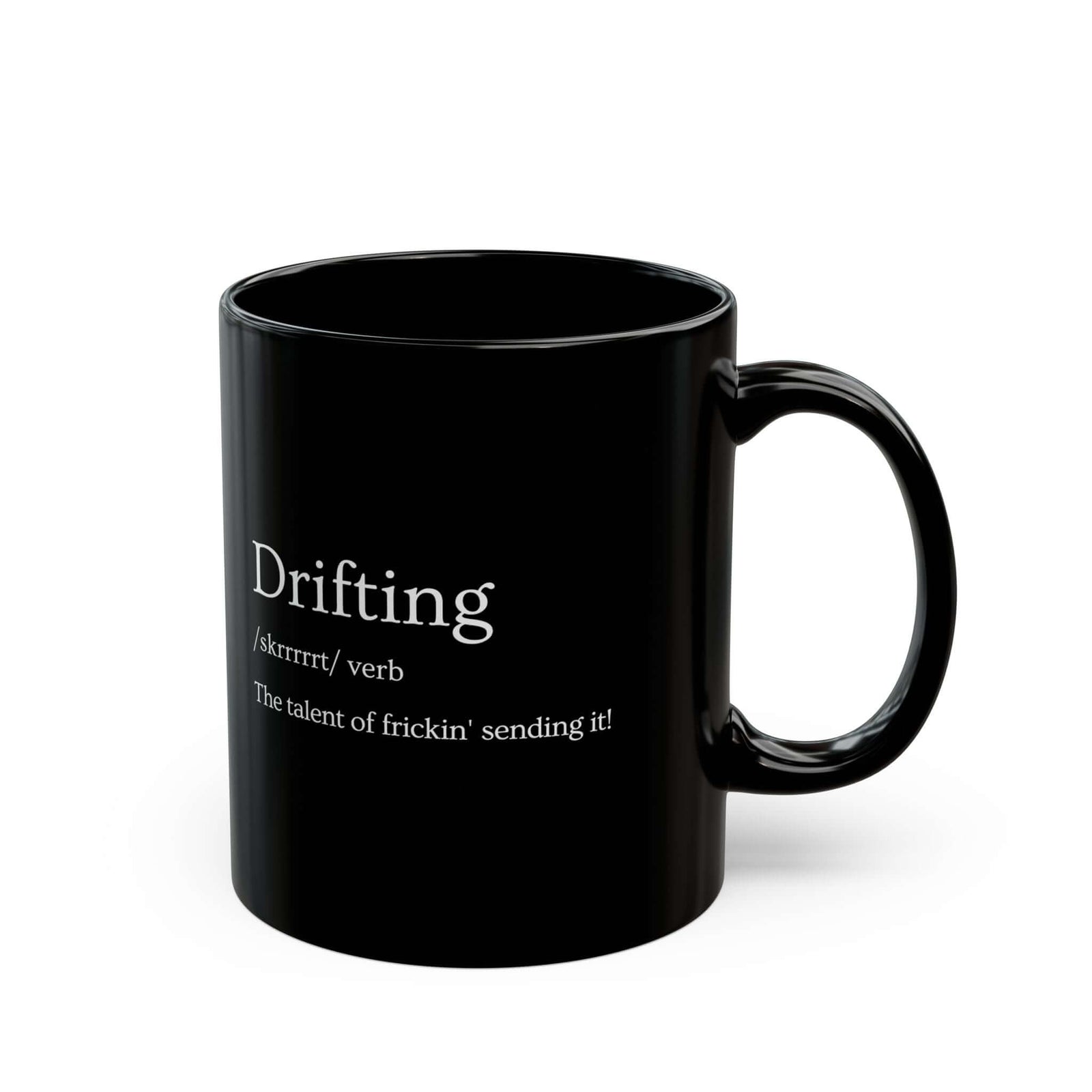 Drifting Definition Coffee Mug - 11oz black coffee mug, handle on the right