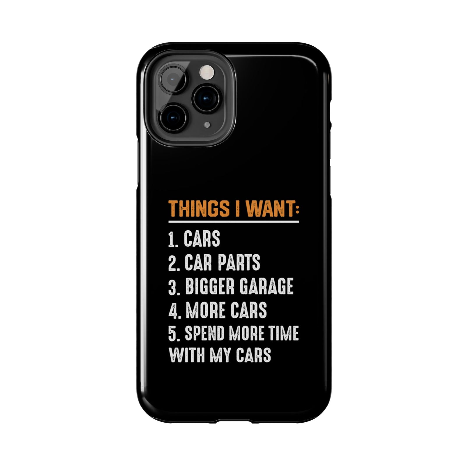 Things I Want: Cars Phone Case | Car Enthusiast Gift