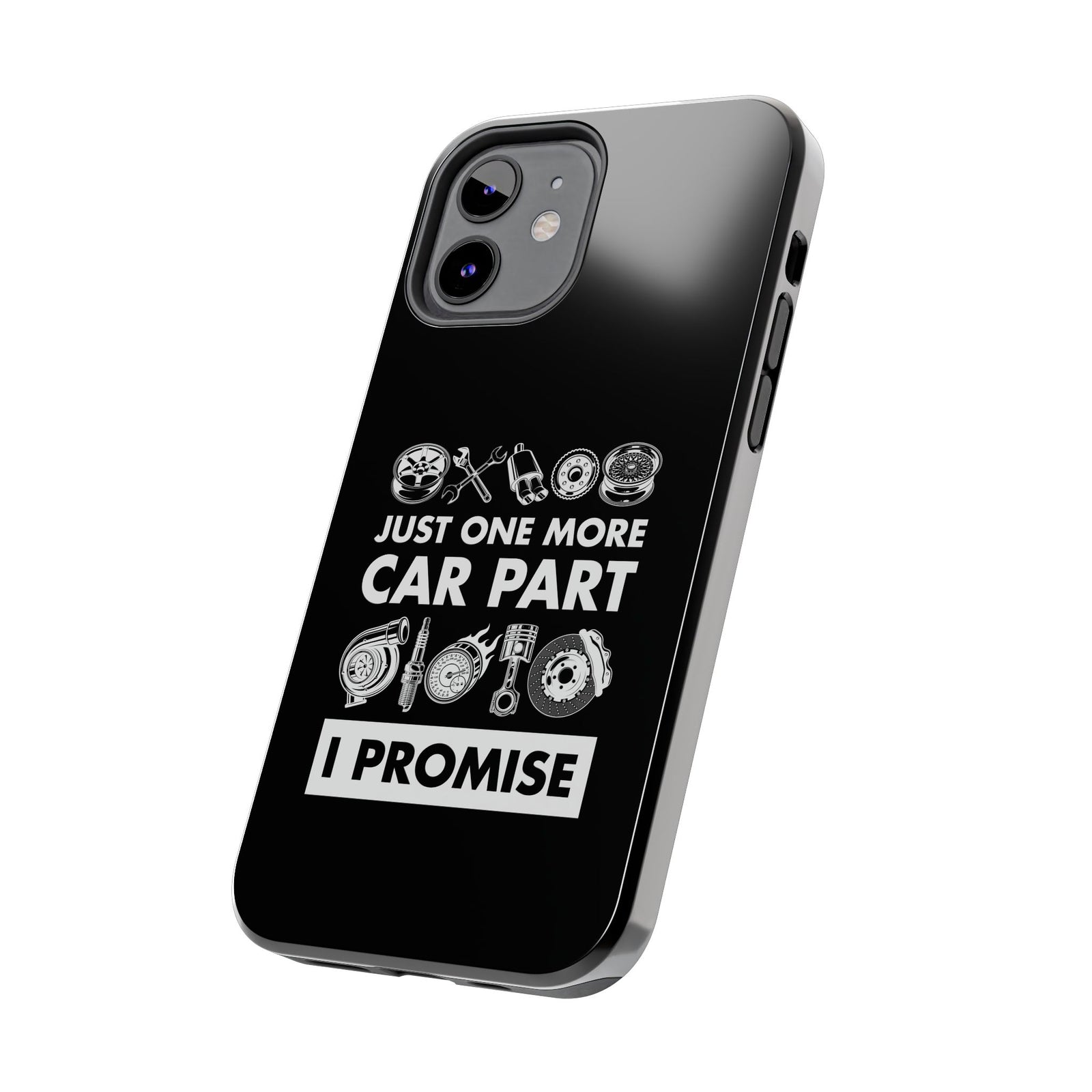 Just One More Car Part Phone Case | Funny Car Enthusiast Gift