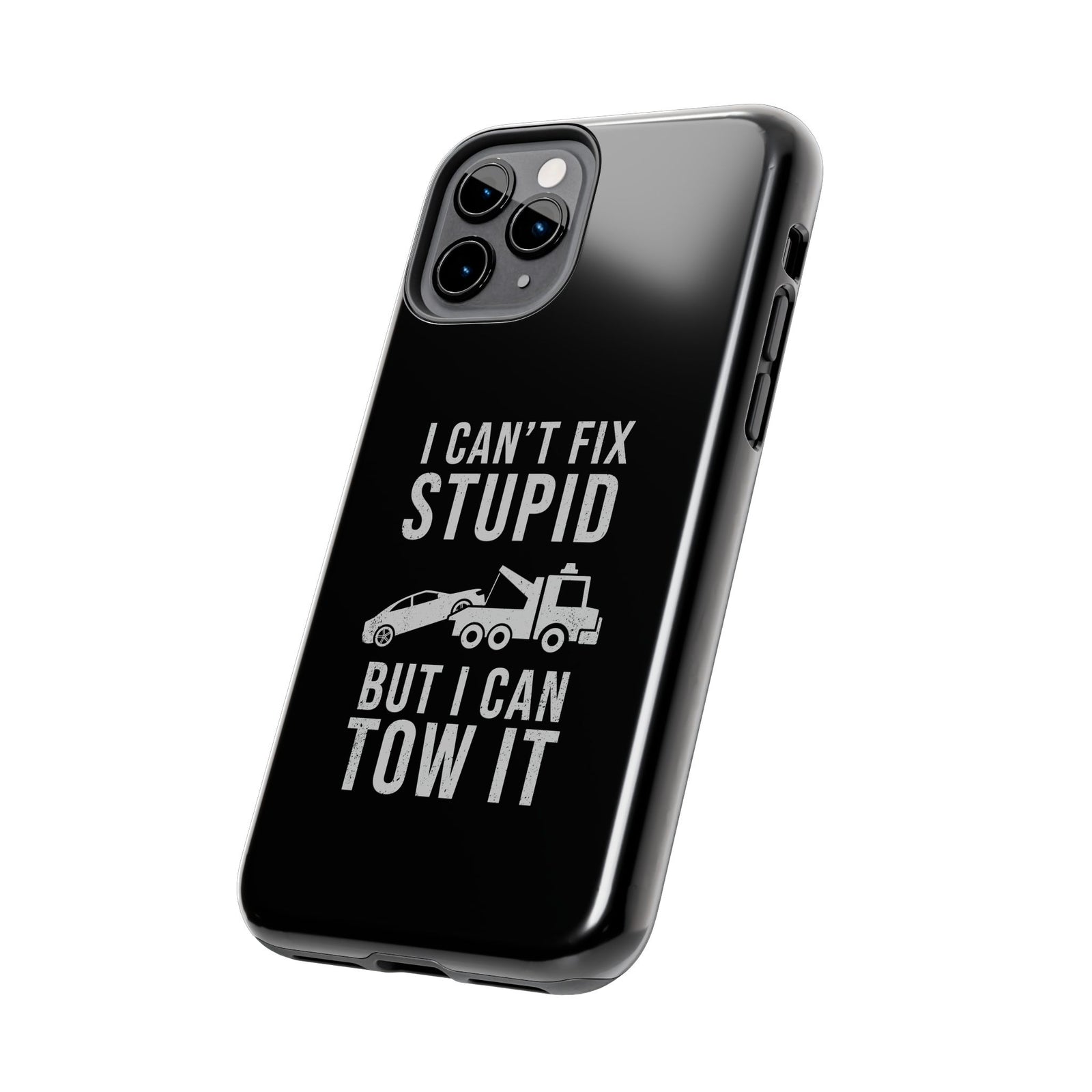 I Can't Fix Stupid But I Can Tow It Phone Case | Tow Truck Gift