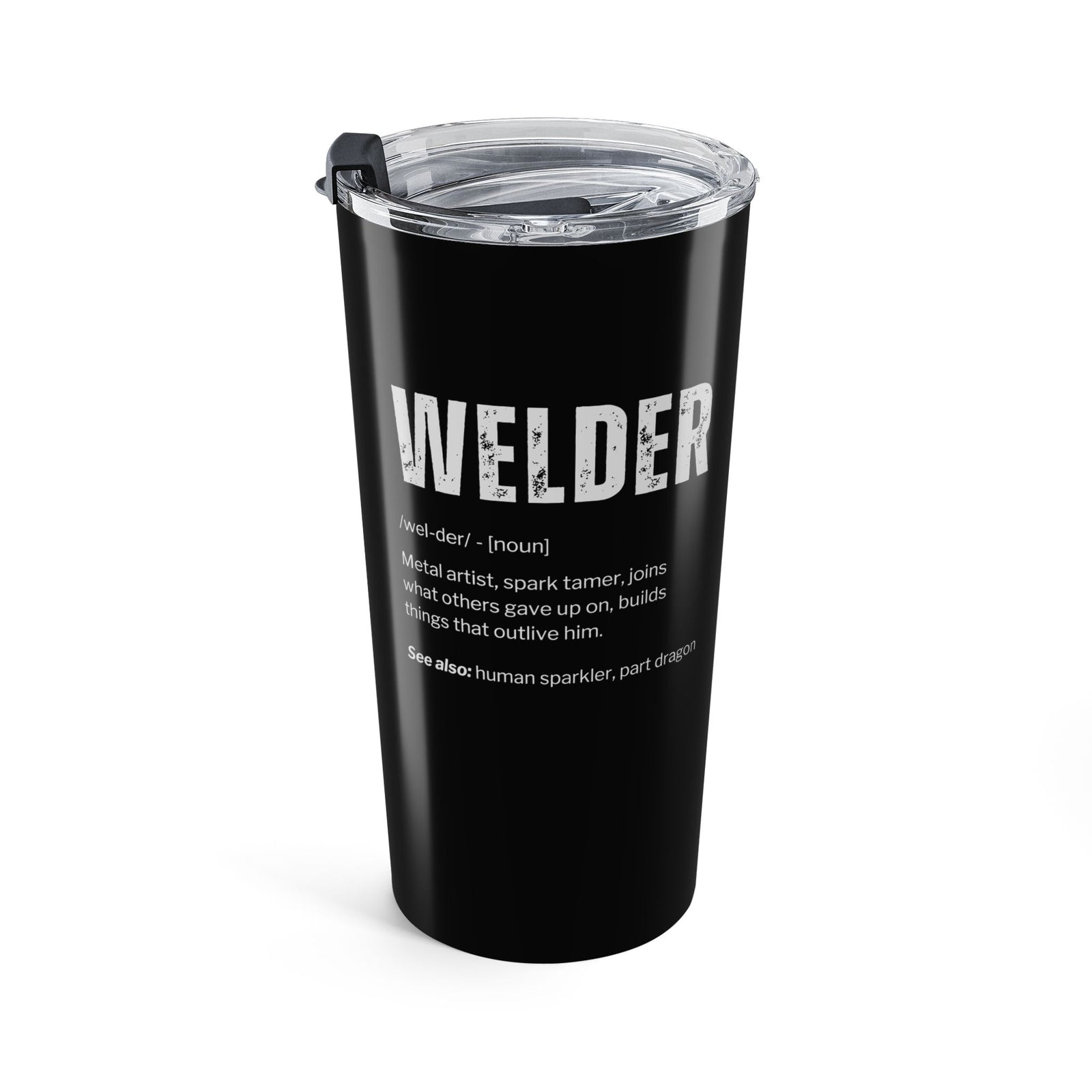 Welder Definition Tumbler - 20oz black stainless steel tumbler with lid