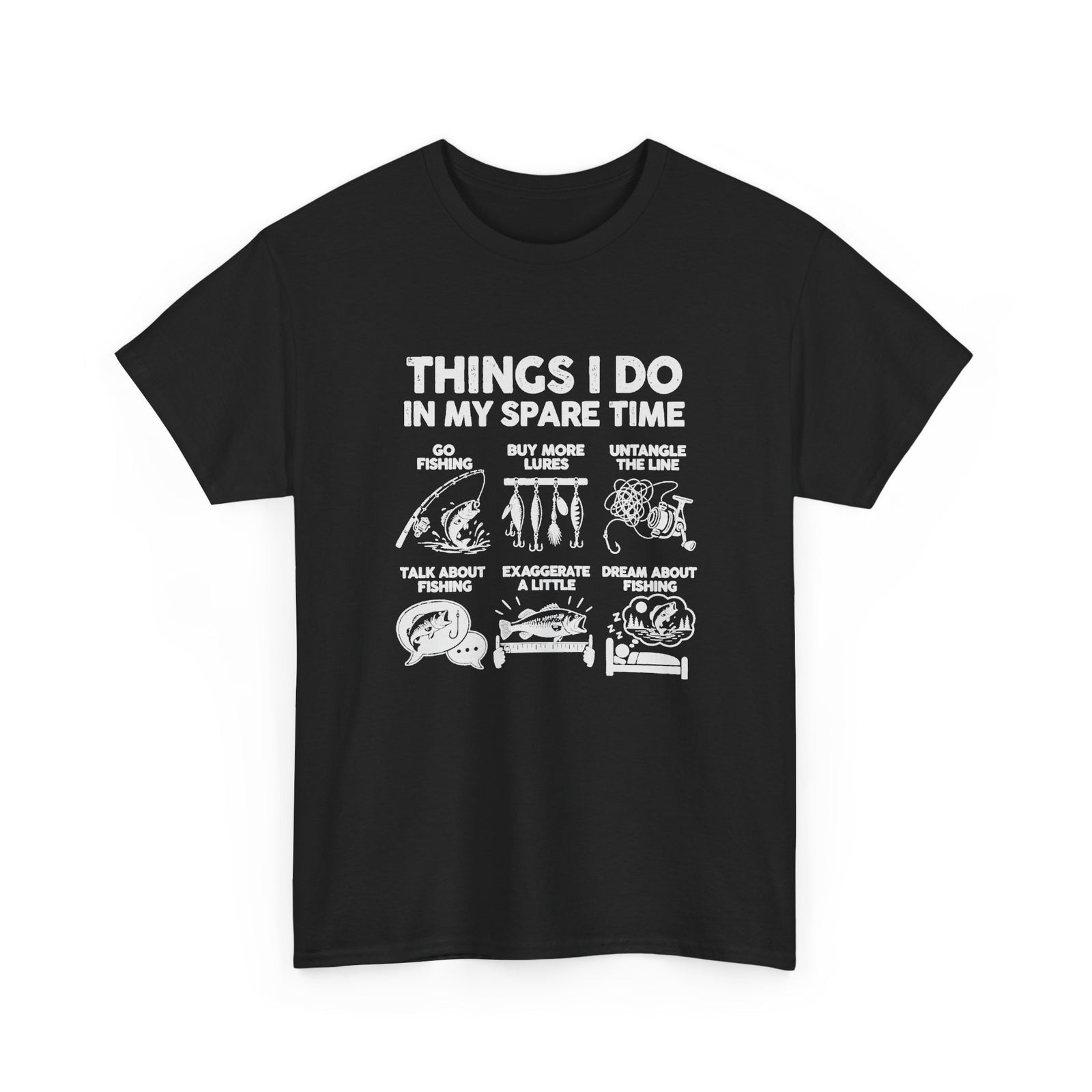 Things I Do In My Spare Time Fishing T-Shirt - Black t-shirt with the go fishing, buy more lures, untangle the line, talk about fishing, exaggerate a little, dream about fishing print
