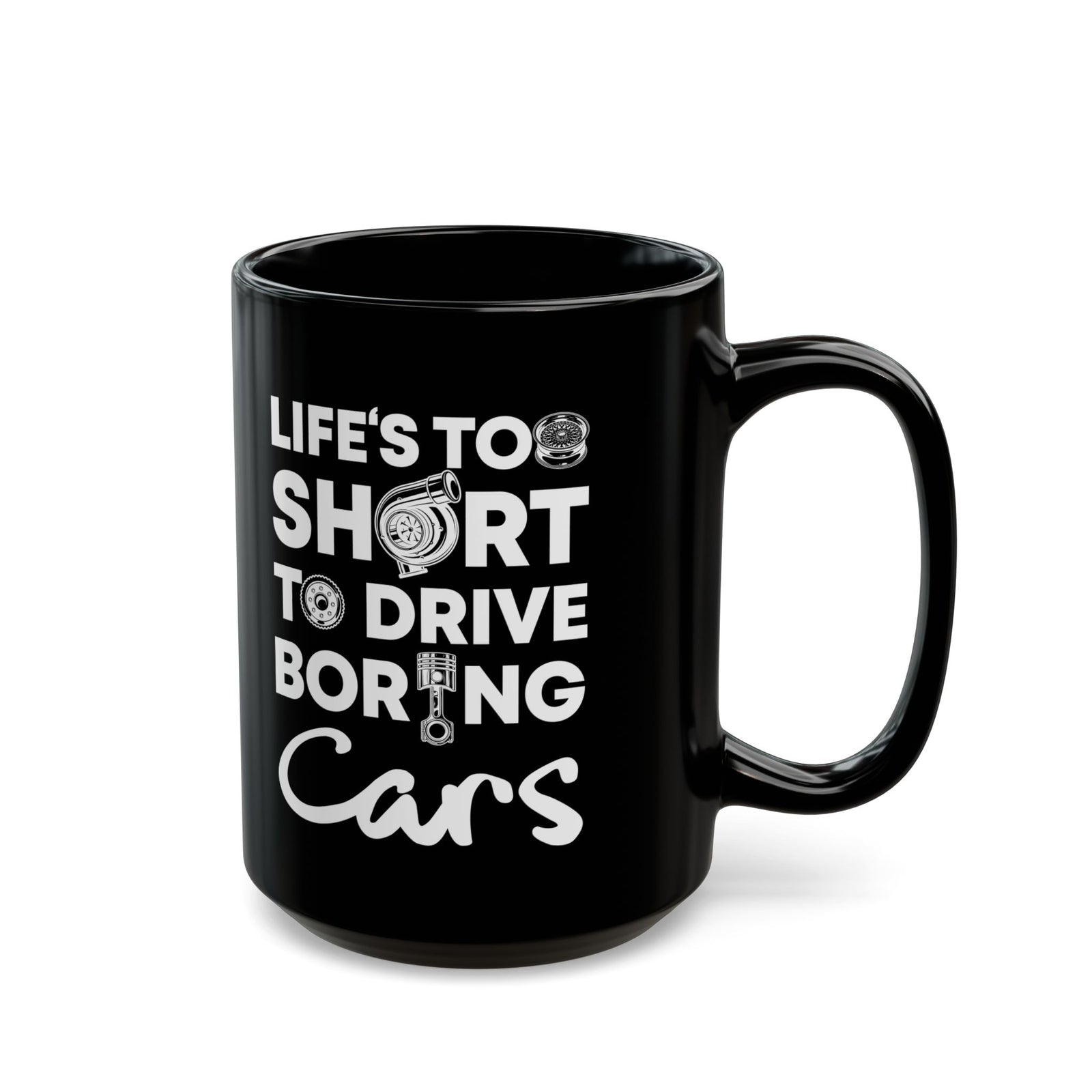 Life Is Too Short to Drive Boring Cars Mug | Car Enthusiast Gift