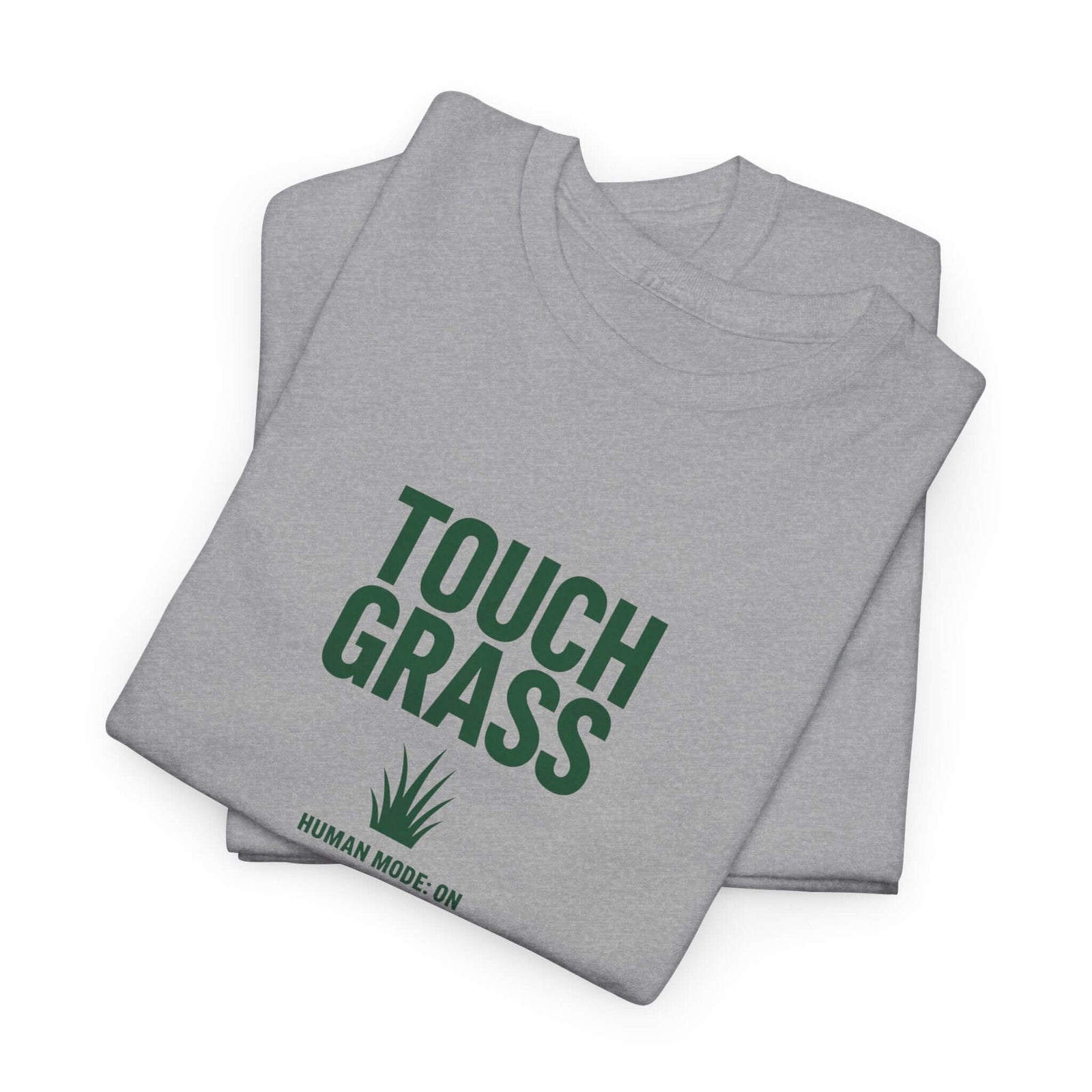 Touch Grass Human Mode On funny AI t-shirt - center chest graphic tee for programmers