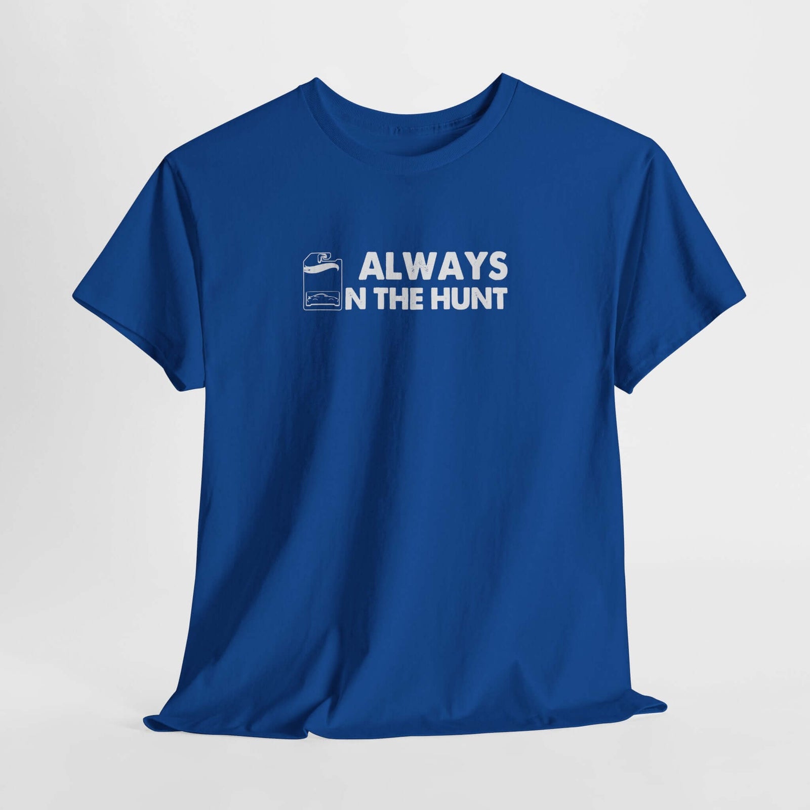Always on the Hunt T-Shirt - Diecast Collector Car Shirt