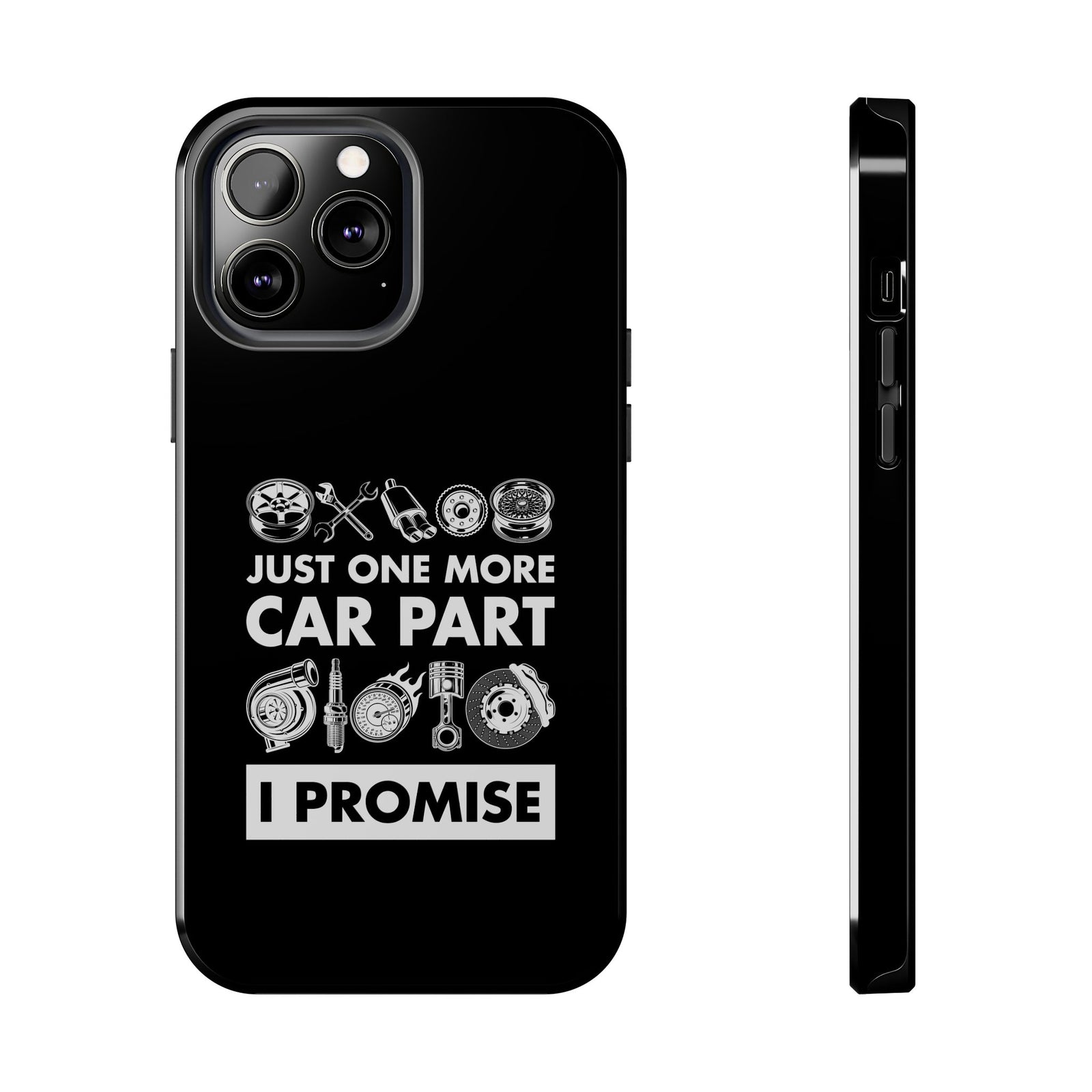 Just One More Car Part Phone Case tee front view - gearhead gift