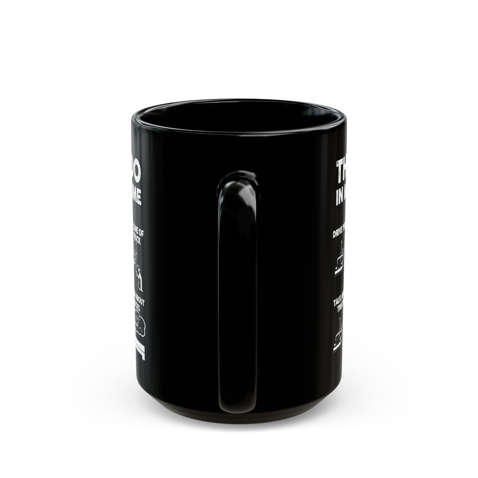 Things I Do in My Spare Time Trucker Mug - 15oz black coffee mug, handle facing front