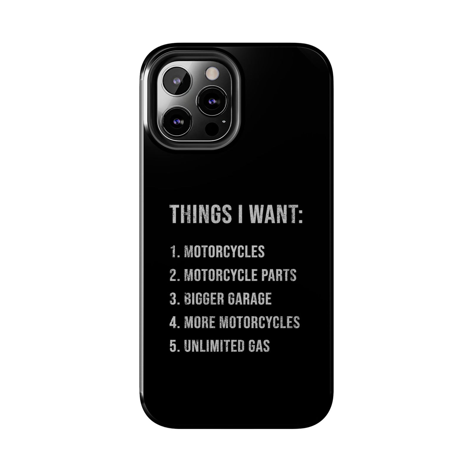 Things I Want: Motorcycles Phone Case | Biker Gift