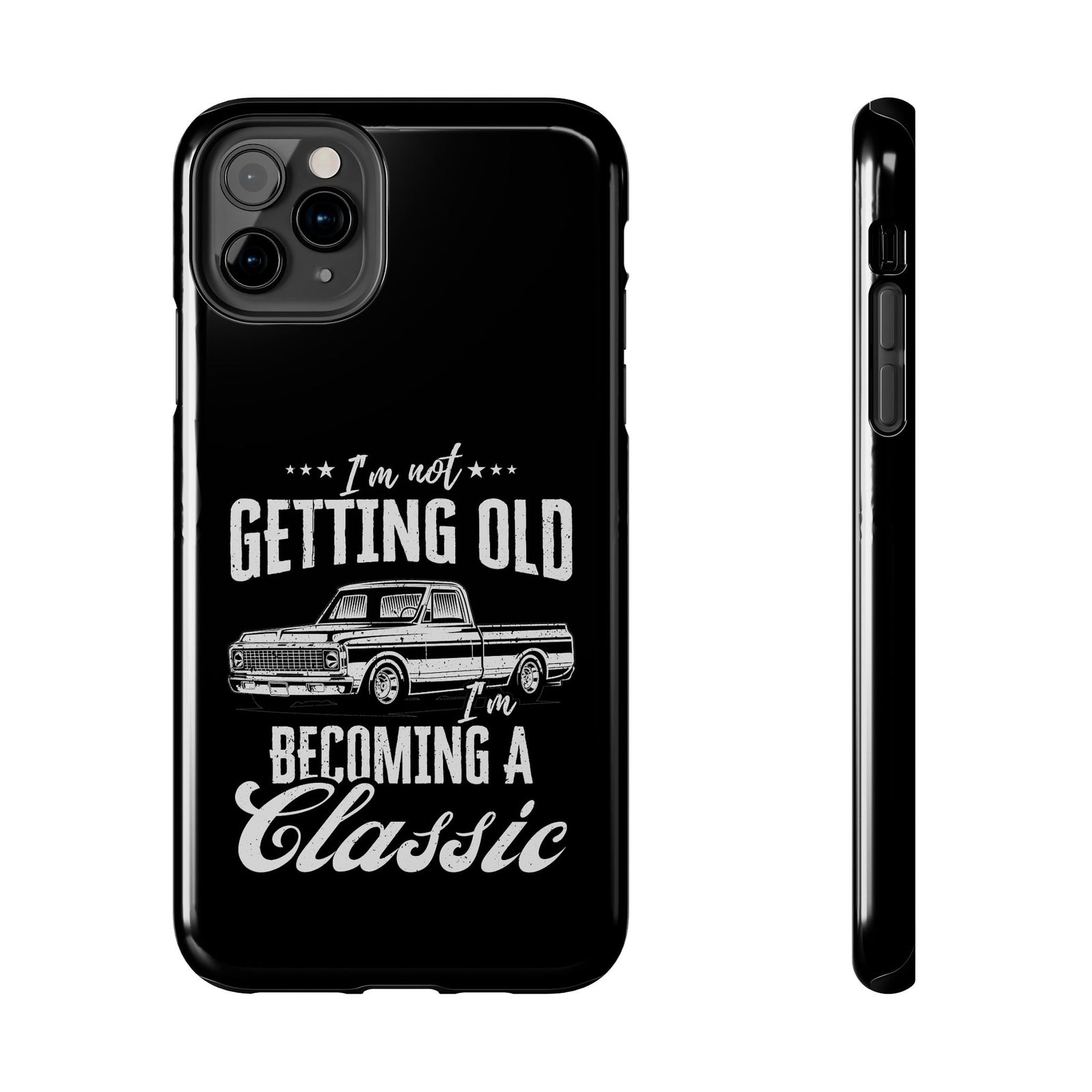 I'm Not Getting Old I'm Becoming a Classic phone case back view | classic car enthusiast gift