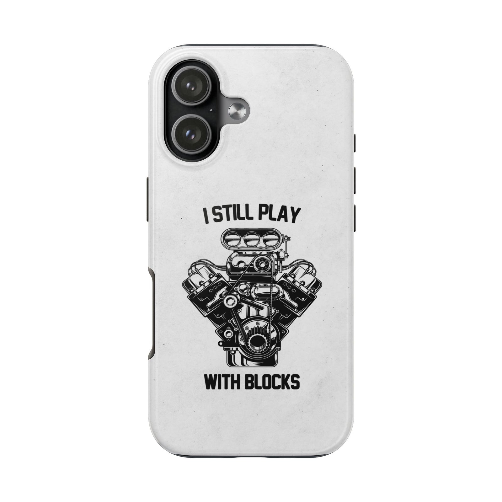 I Still Play with Blocks Engine Swap Tough Phone Case | Car Mechanic Gift