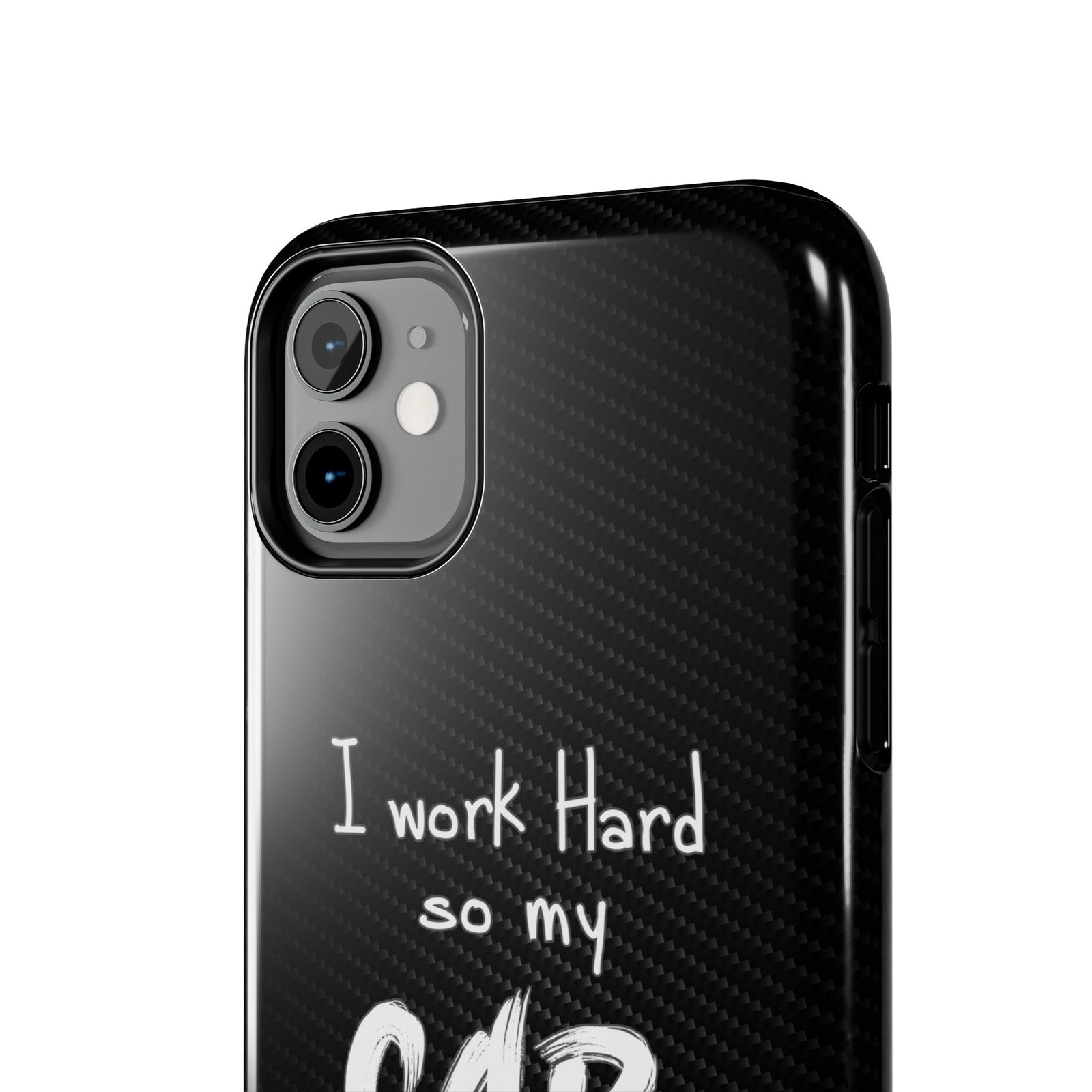 Working Hard For My Car Tough Phone Case - iPhone 11, camera cutout close-up