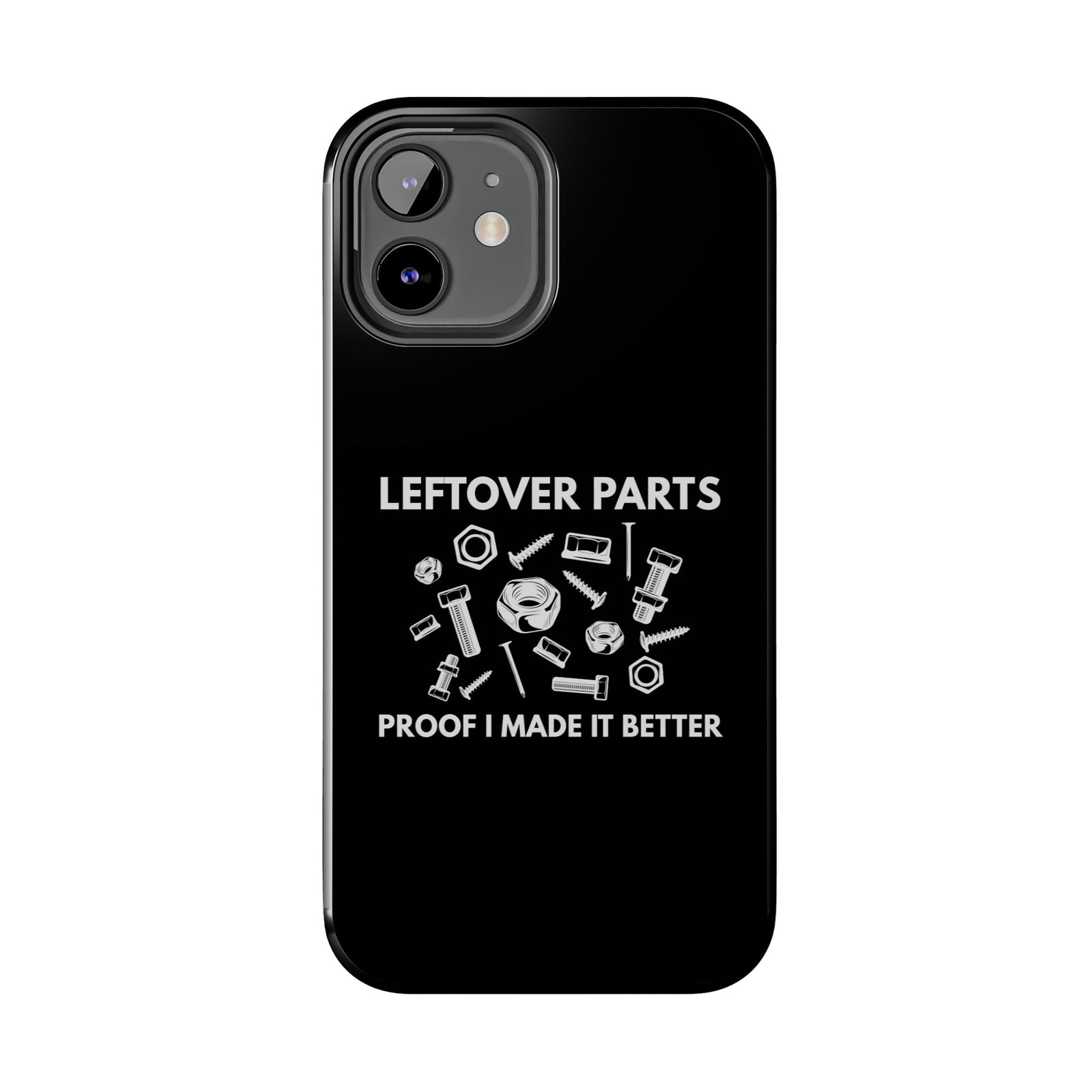 Leftover Parts Phone Case | Funny Mechanic & Handyman Dad Gift