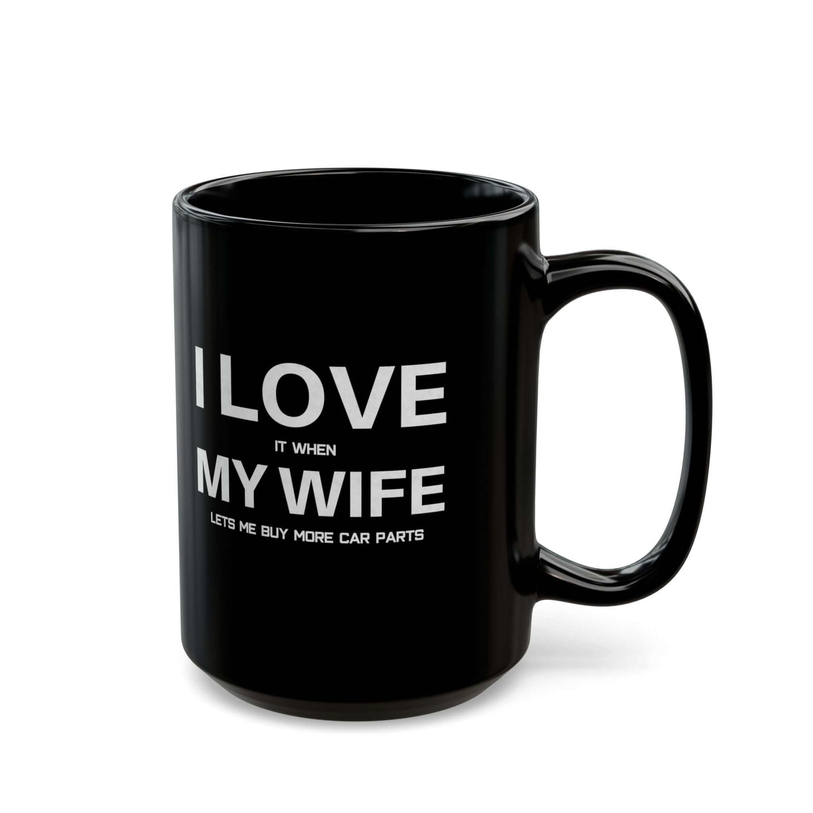 I Love It When My Wife Lets Me Buy Car Parts Mug mug - funny gift for car enthusiasts