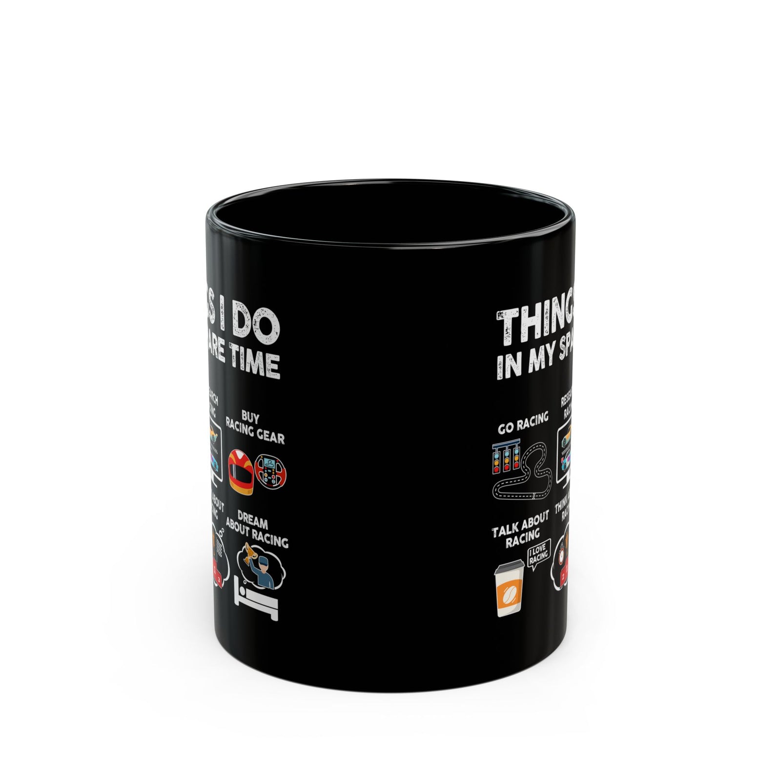 Things I Do In My Spare Time Mug - 11oz black coffee mug, front view with print on both sides