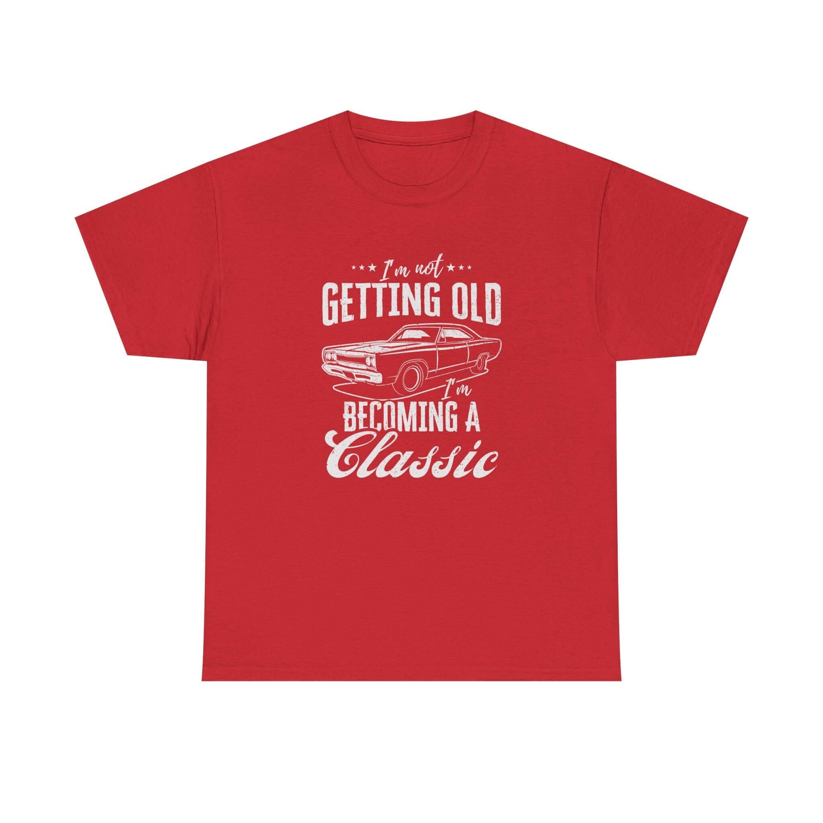 I'm Not Getting Old I'm Becoming a Classic T-Shirt t-shirt lifestyle - car guy present