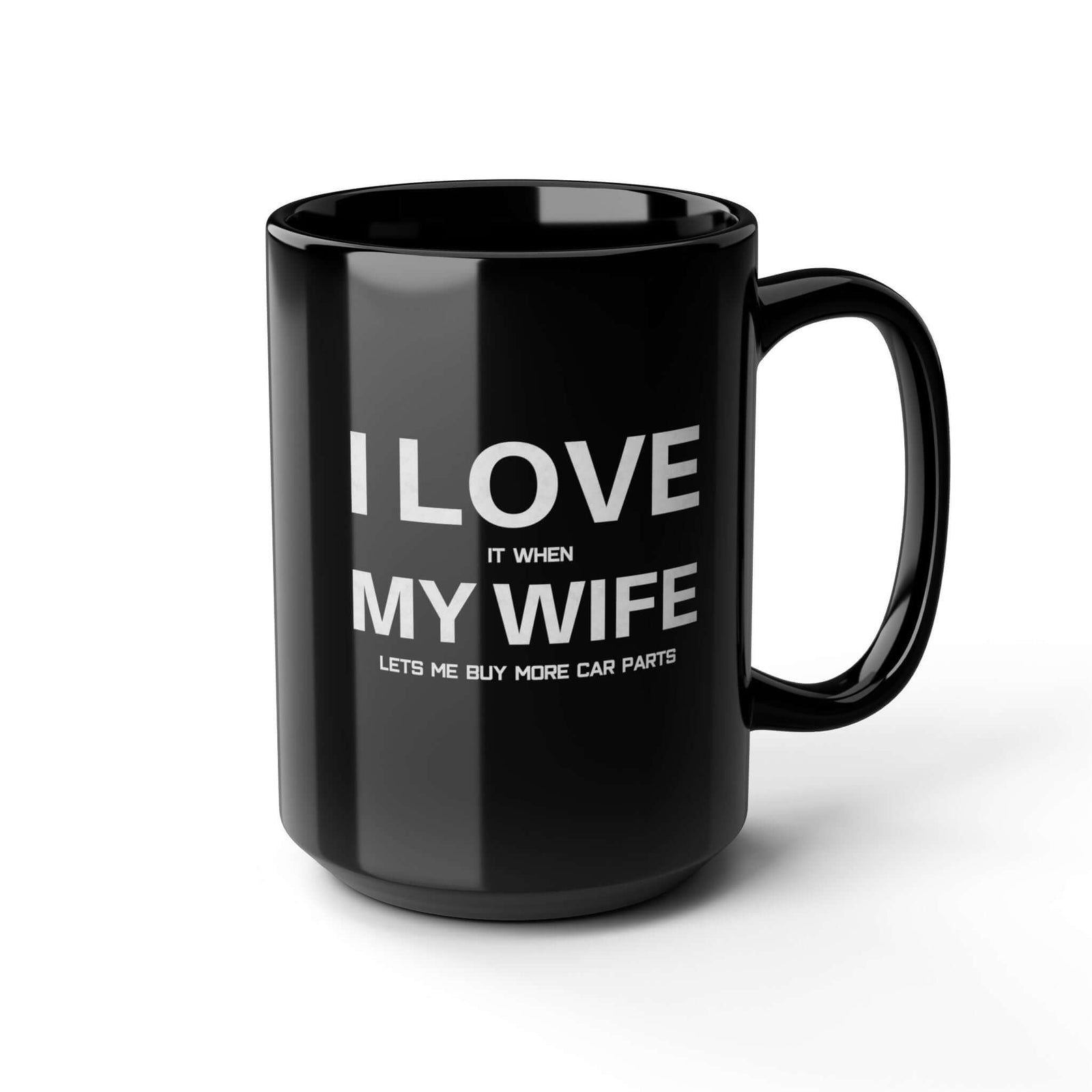 I Love It When My Wife Lets Me Buy Car Parts Mug coffee mug - funny car guy gift