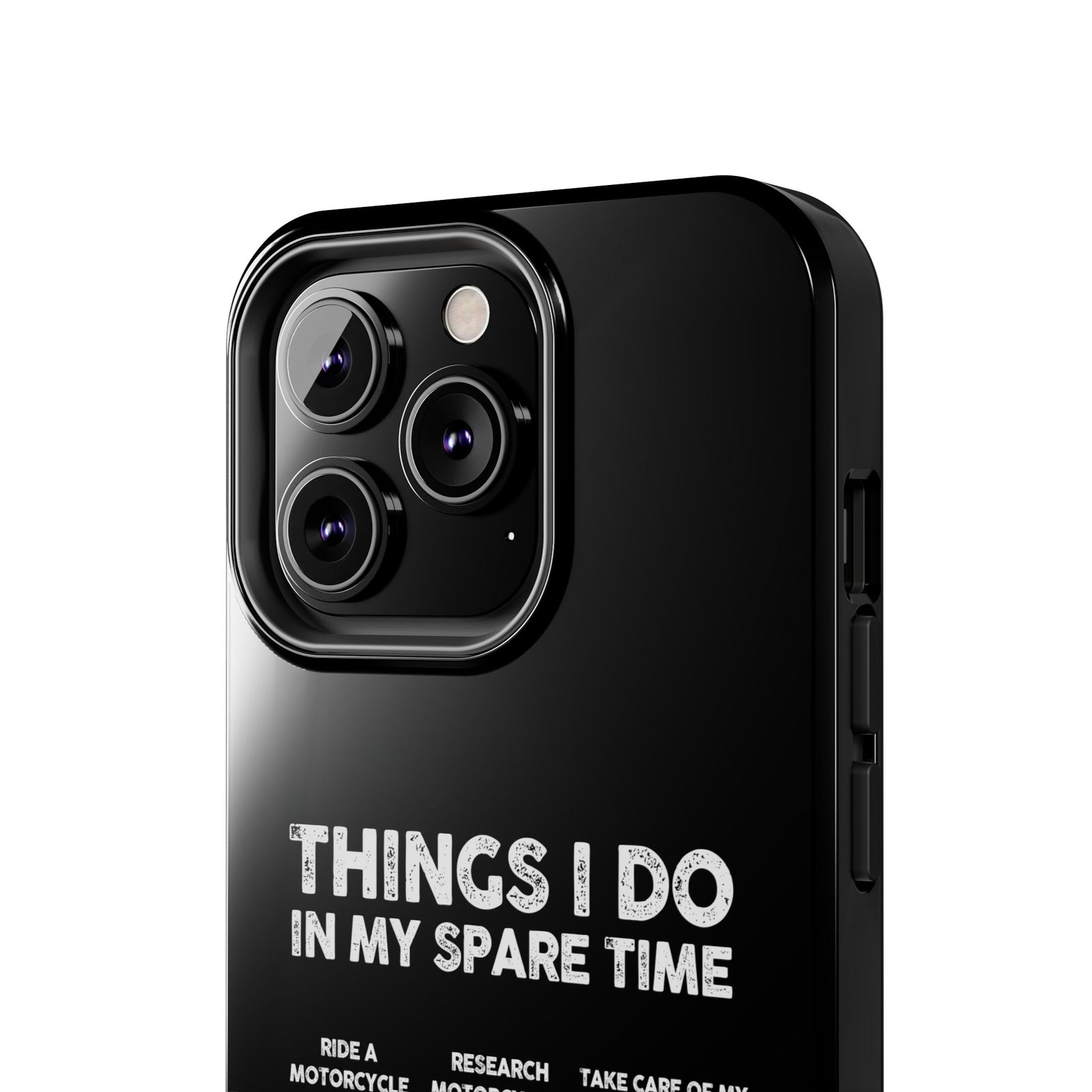 Things I Do in My Spare Time Motorcycle Phone Case | Biker Gift