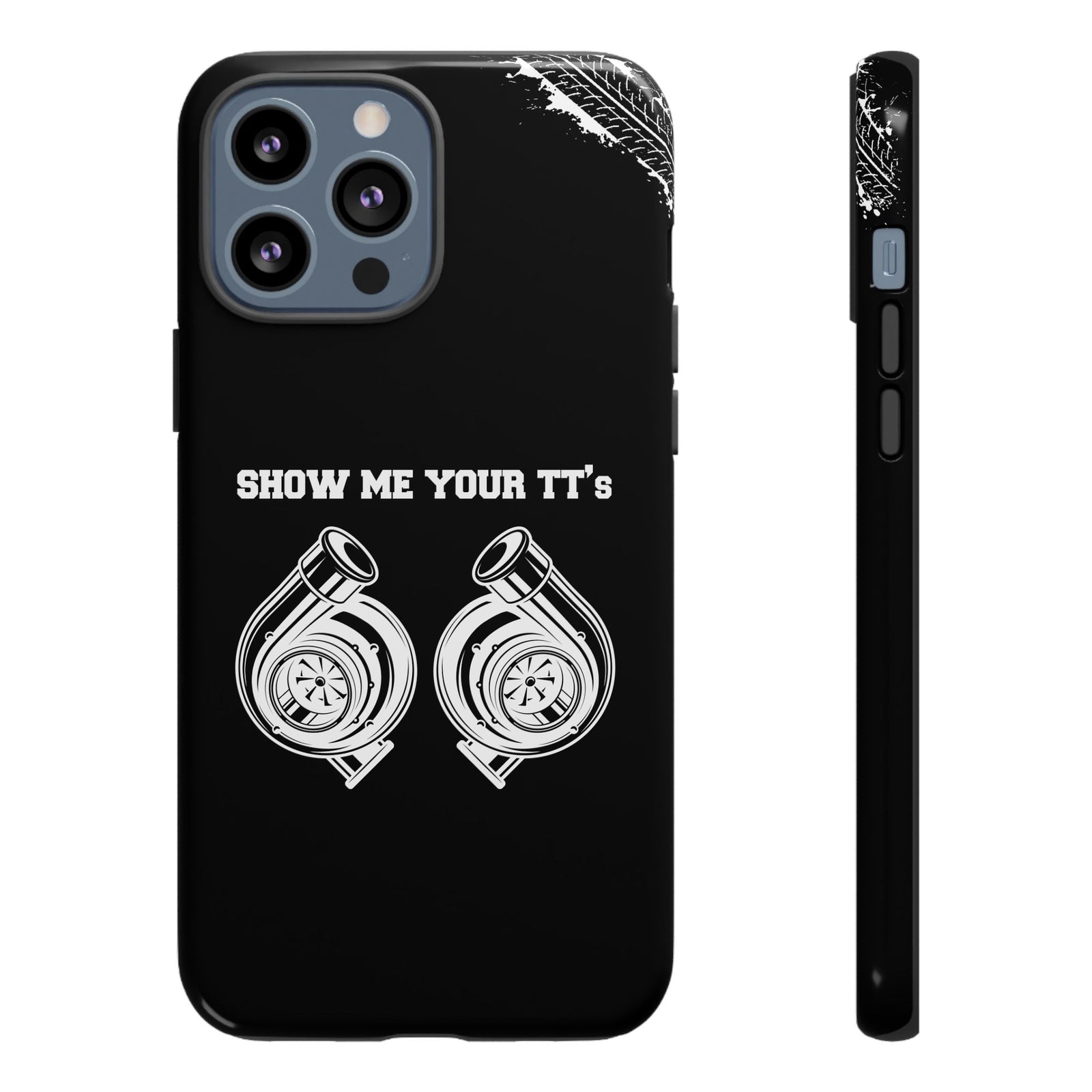 Show Me Your TTs Twin Turbo Tough Phone Case | Funny Car Guy Gift
