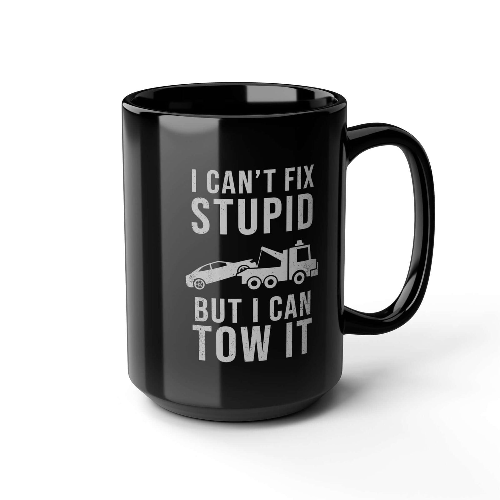 I Can't Fix Stupid But I Can Tow It Mug coffee mug - funny car guy gift