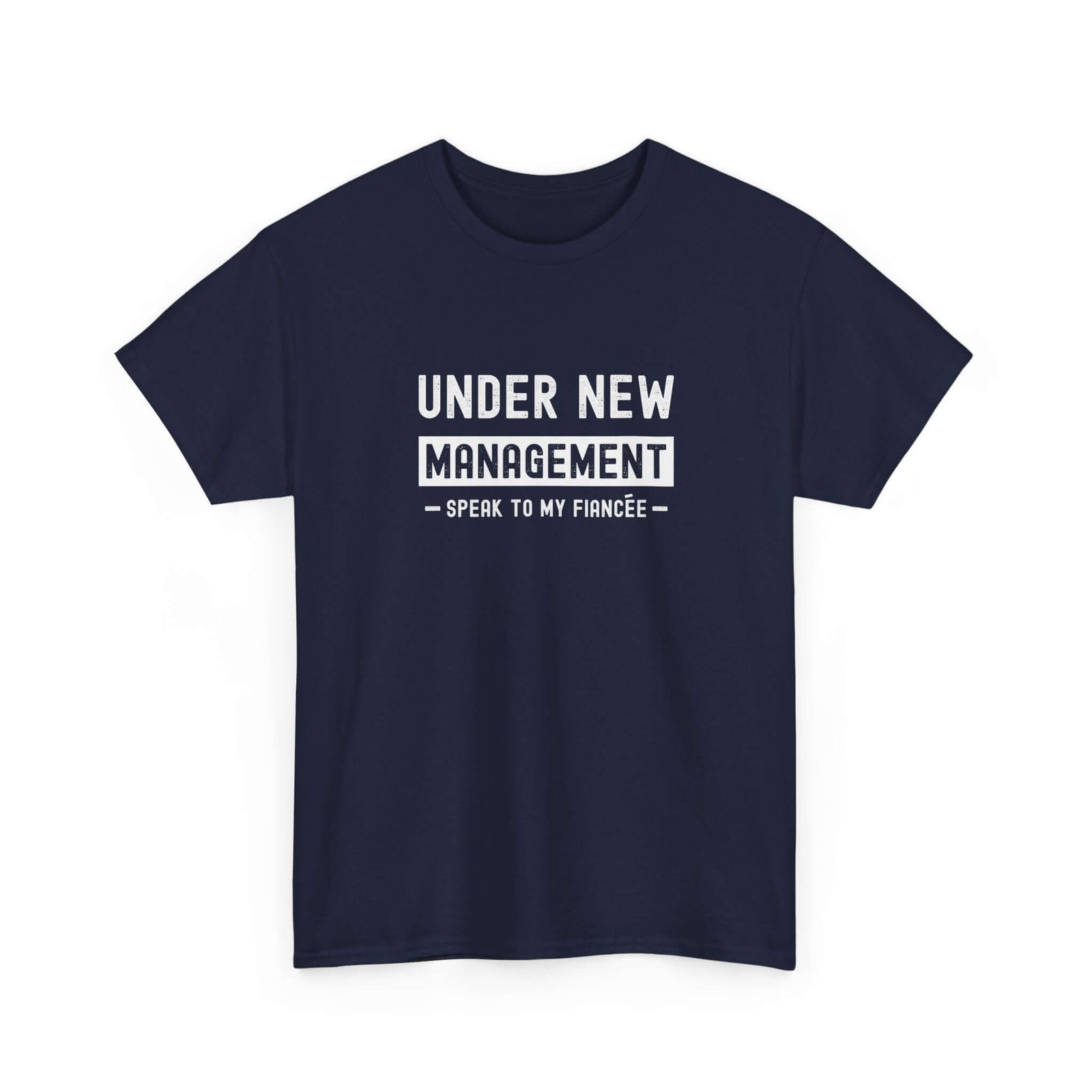 Under New Management T-Shirt | Funny Engagement Gift for Him