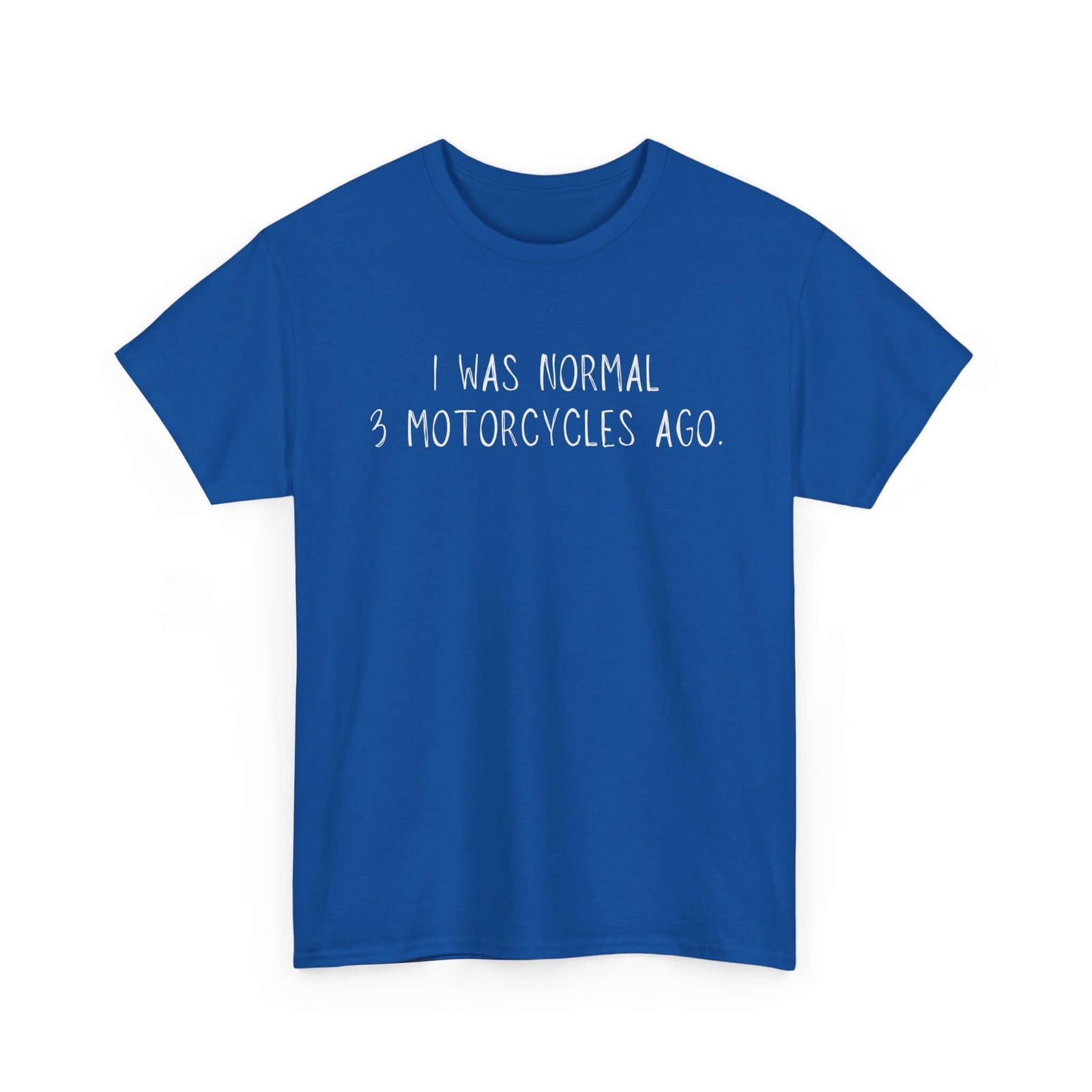 Biker t-shirt - I was normal 3 motorcycles ago - petrolhead gift