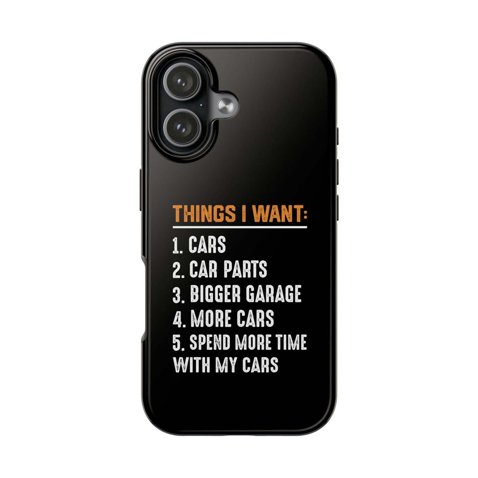 Things I Want: Cars Phone Case | Car Enthusiast Gift