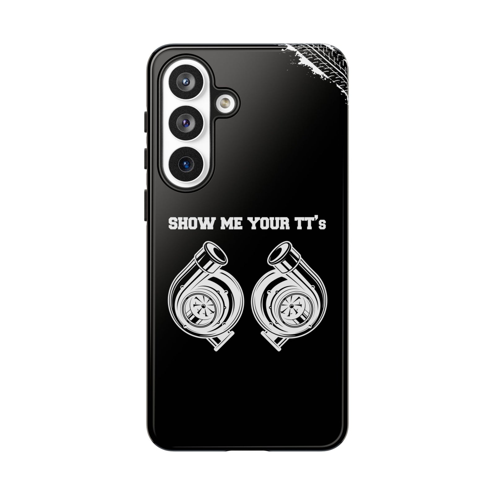 Show Me Your TTs Twin Turbo Tough Phone Case | Funny Car Guy Gift