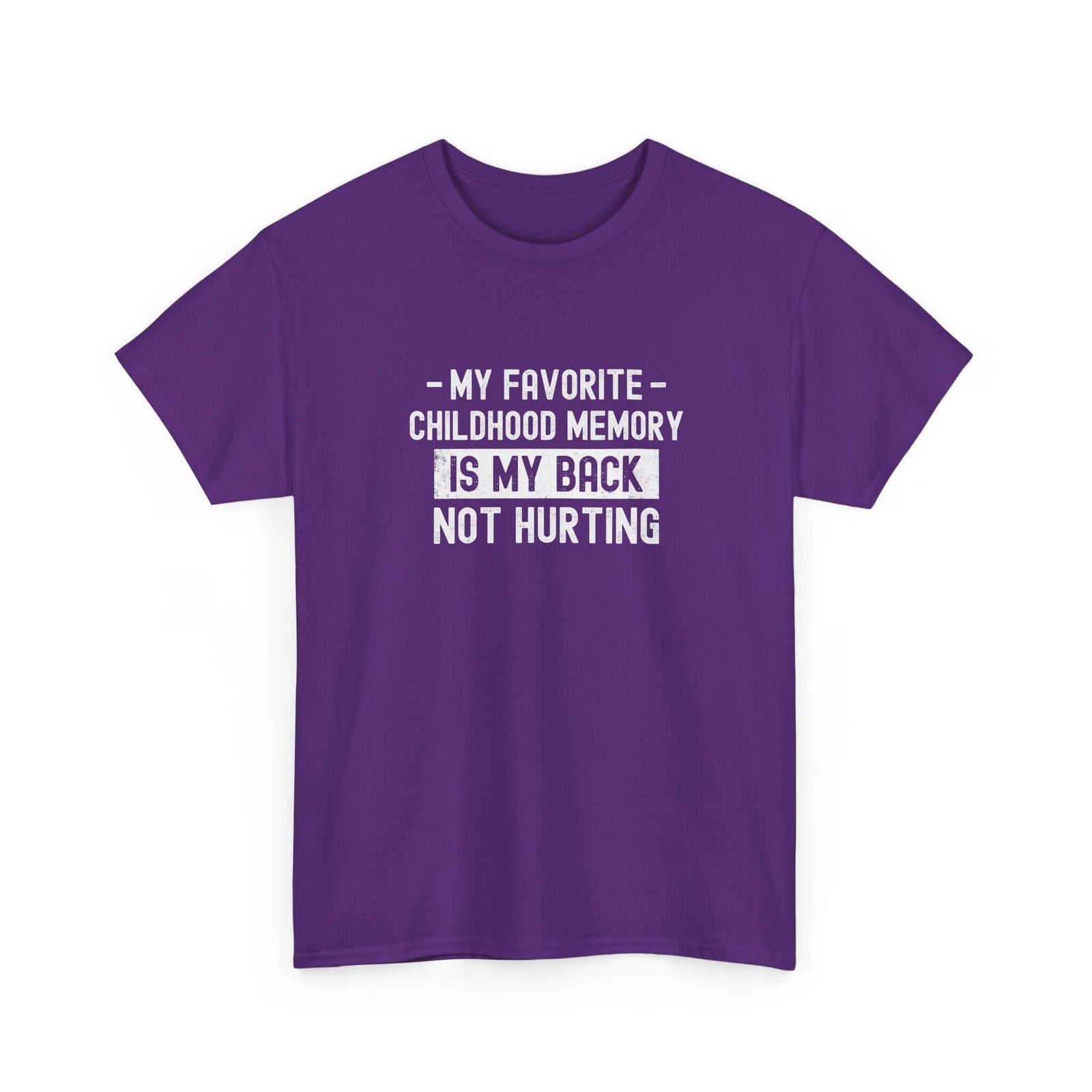 My Favorite Childhood Memory is My Back Not Hurting T-Shirt | Funny Aging Gift