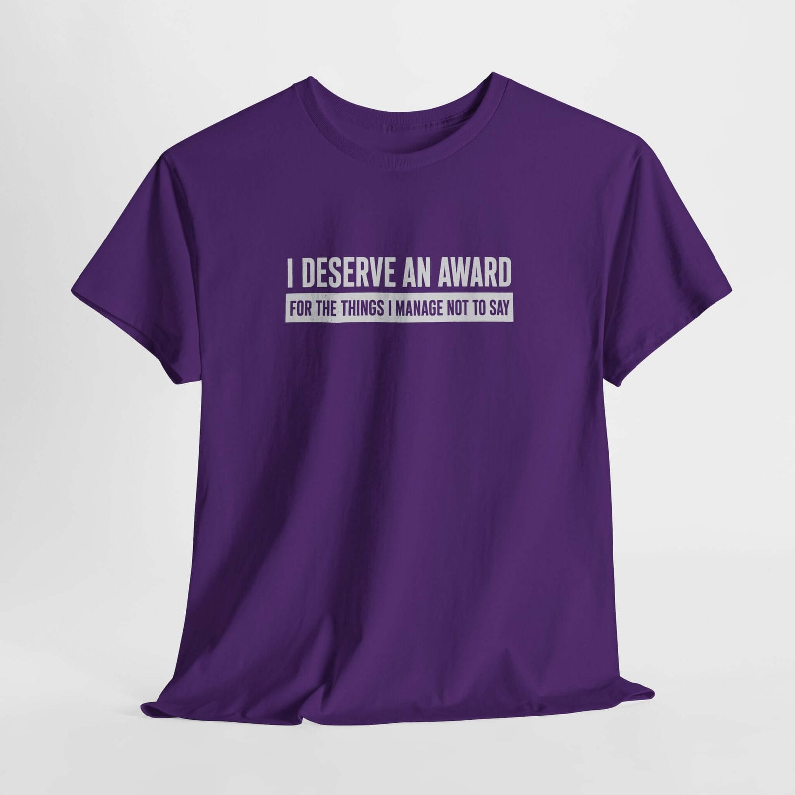 I Deserve an Award T-Shirt | Funny Sarcastic Saying Gift