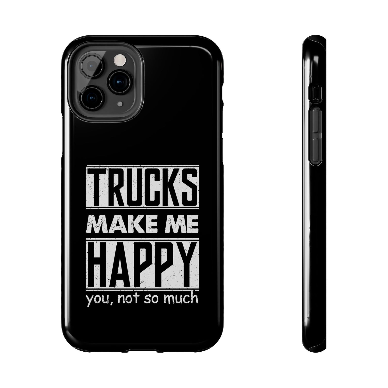 Trucks Make Me Happy phone case front view | truck lover gift
