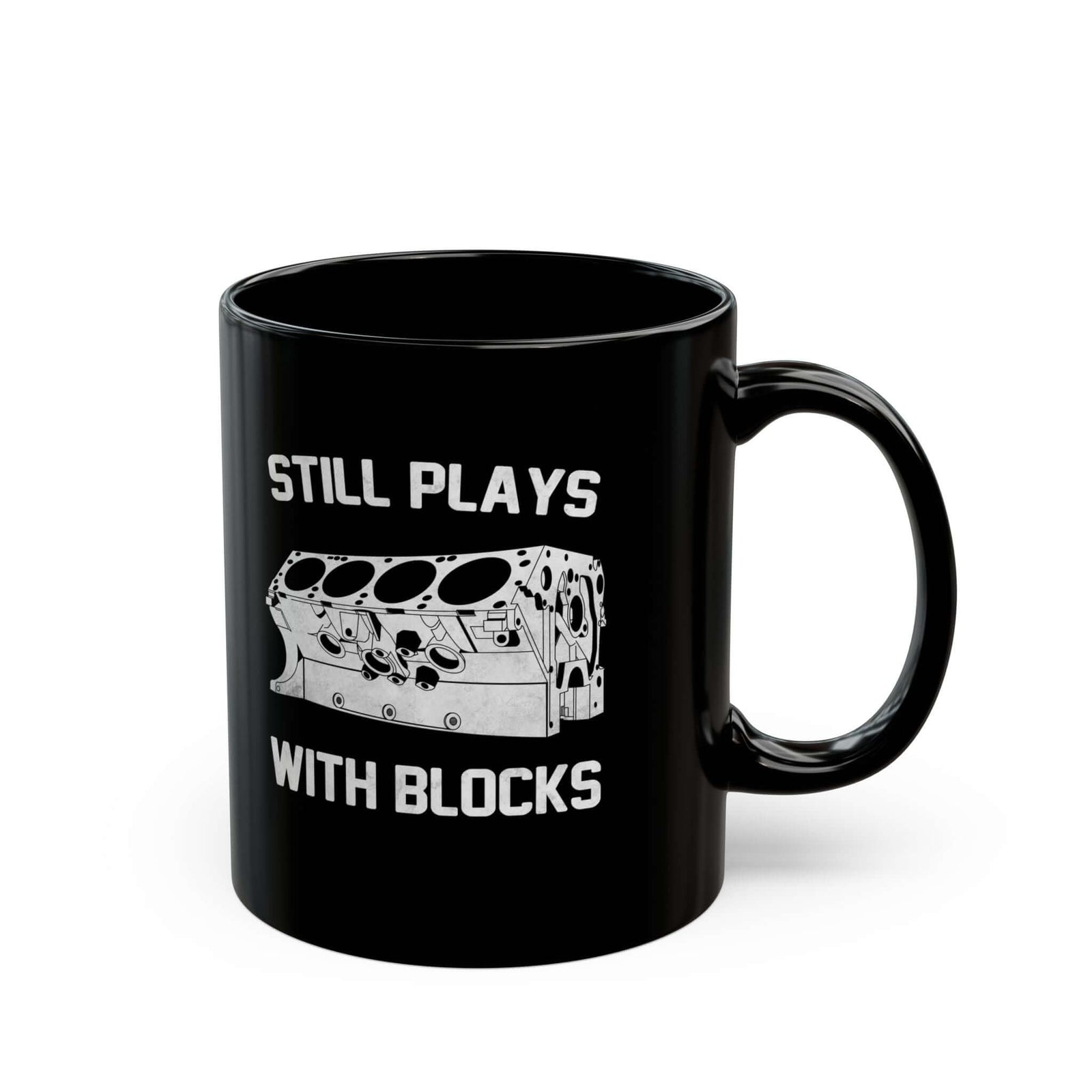 Still Plays With Blocks Coffee Mug - 11oz black coffee mug, handle on the right