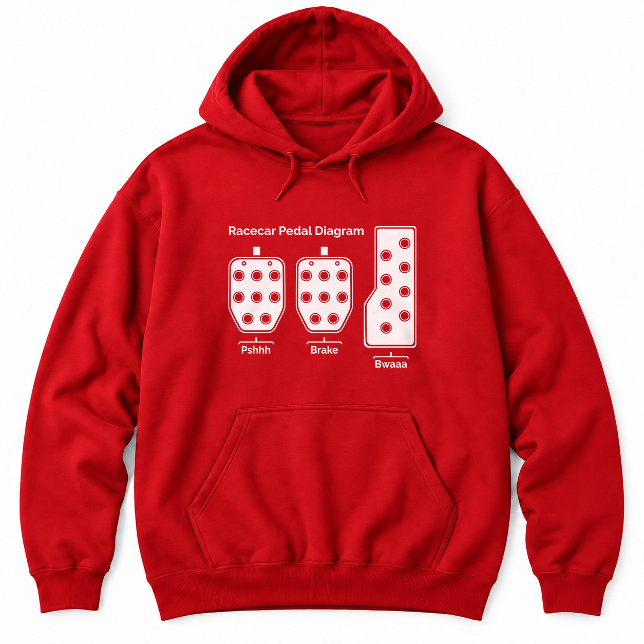 Red hoodie with a Racecar Pedal Diagram of three drilled pedals labeled Pshhh, Brake and Bwaaa