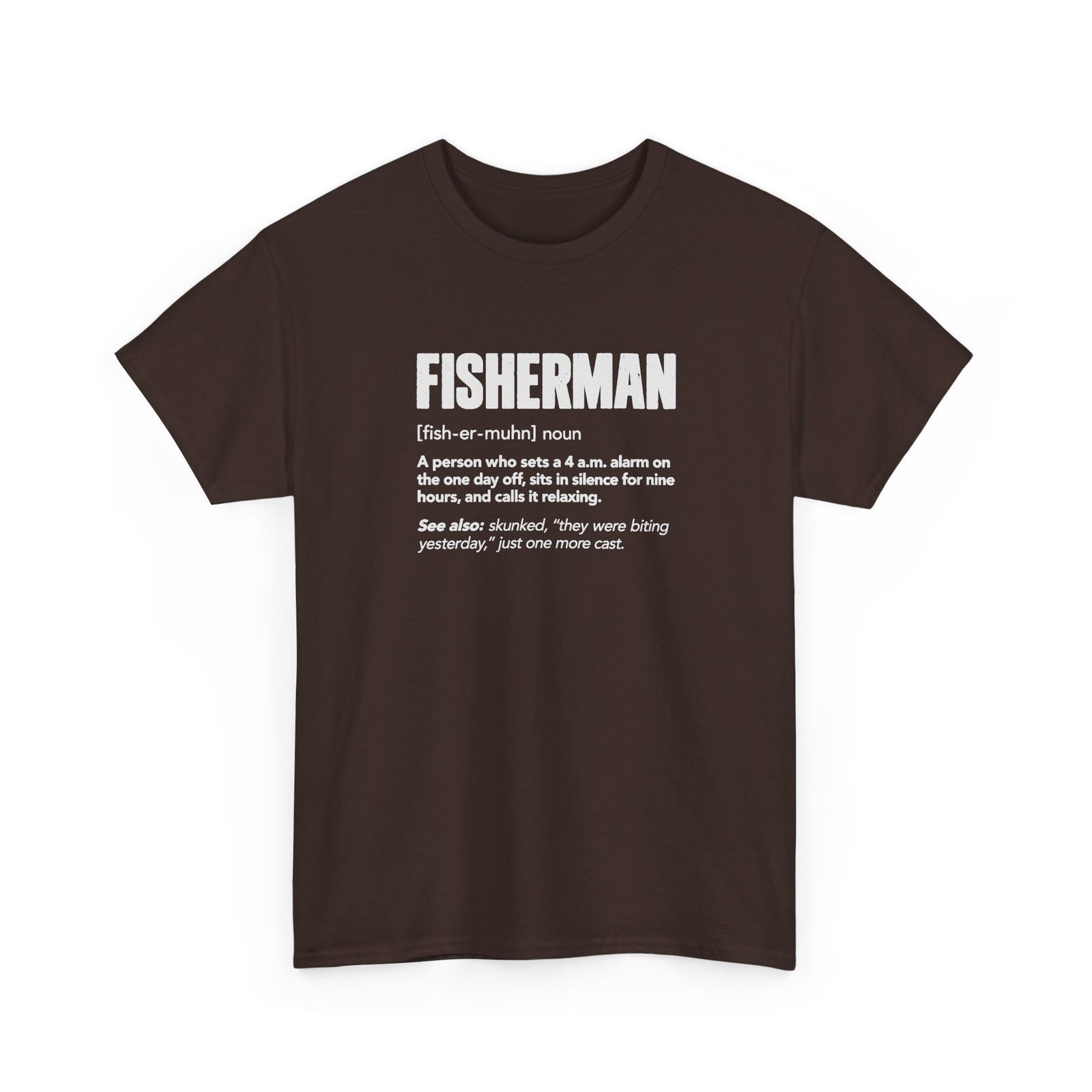 Fisherman Definition T-Shirt - Dark Chocolate t-shirt with the Fisherman dictionary definition printed on the front