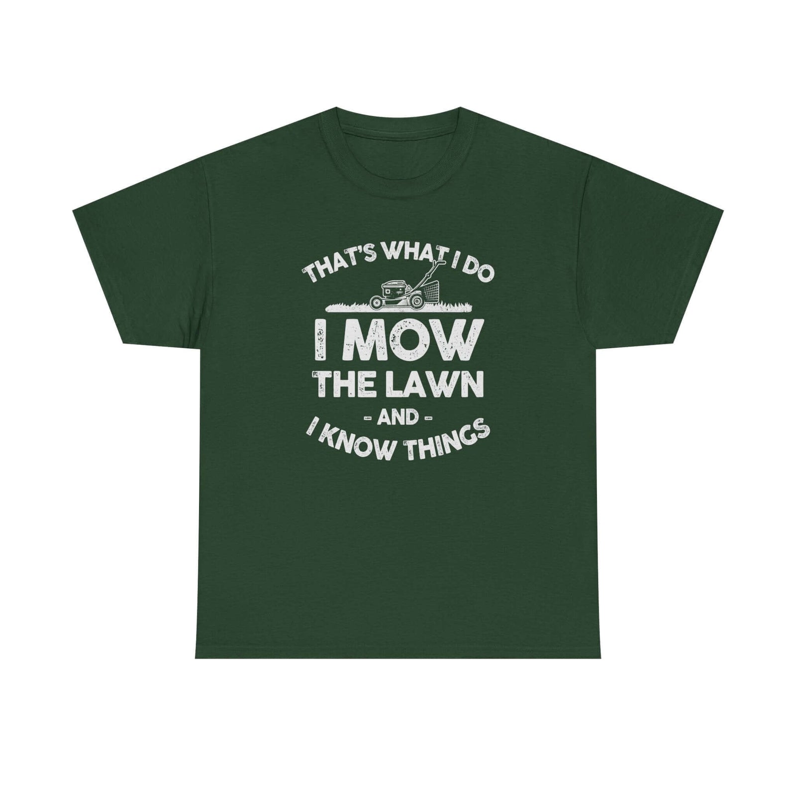 I Mow the Lawn and I Know Things t-shirt - funny lawn care dad gift