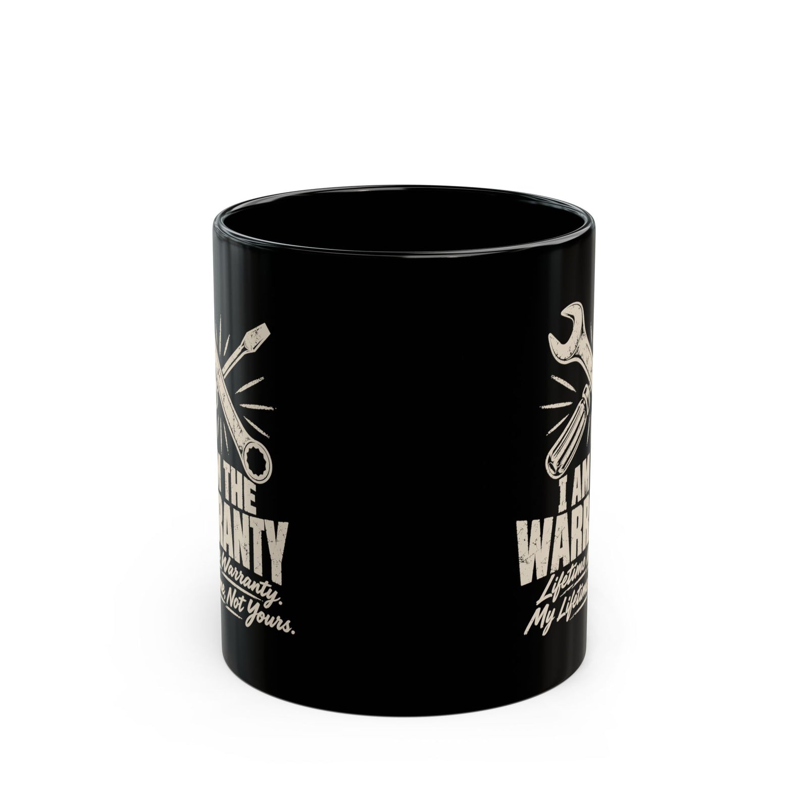I Am the Warranty Coffee Mug - 11oz black coffee mug, front view with print on both sides