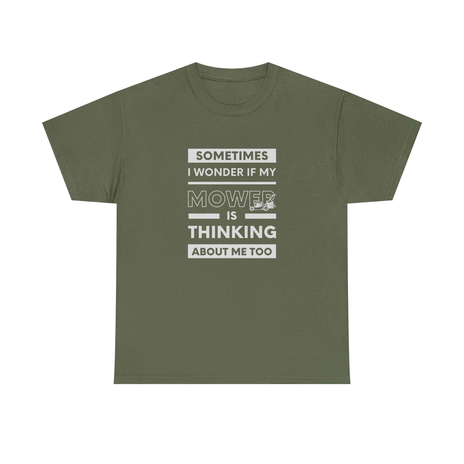 Sometimes I Wonder If My Mower Is Thinking About Me Too T-Shirt tee - funny gift for car guys
