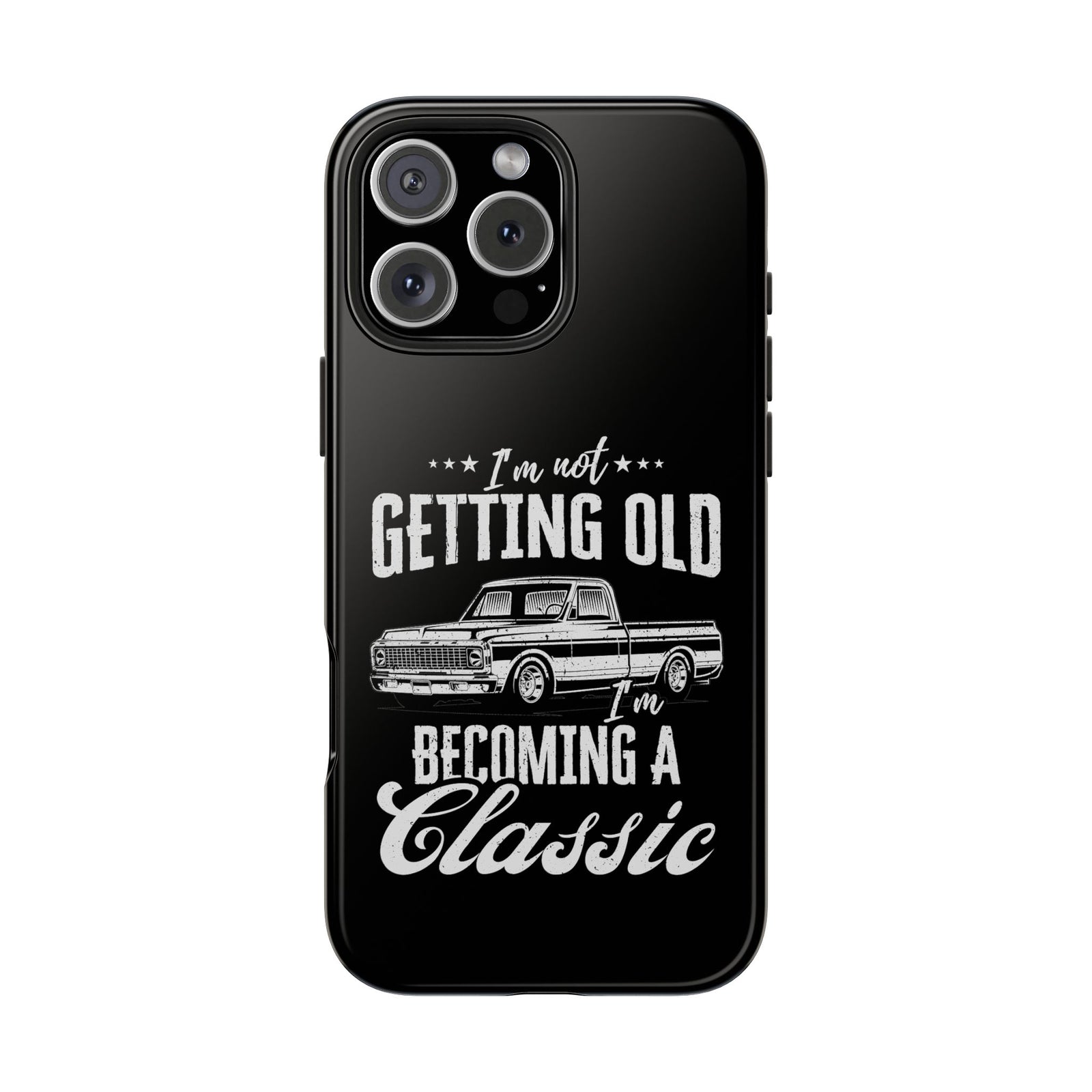 I'm Not Getting Old I'm Becoming a Classic Phone Case | Vintage Pickup Truck