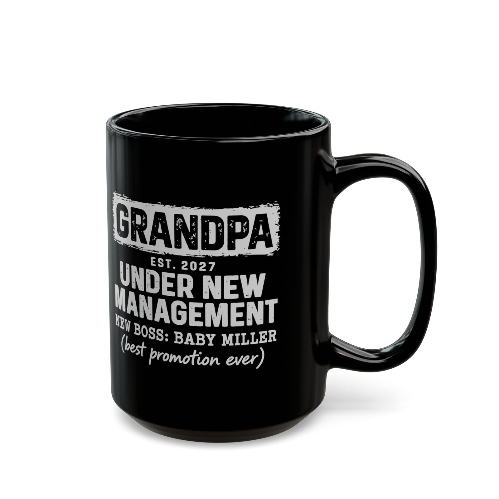 Grandpa Under New Management Coffee Mug - 15oz black coffee mug, handle on the right